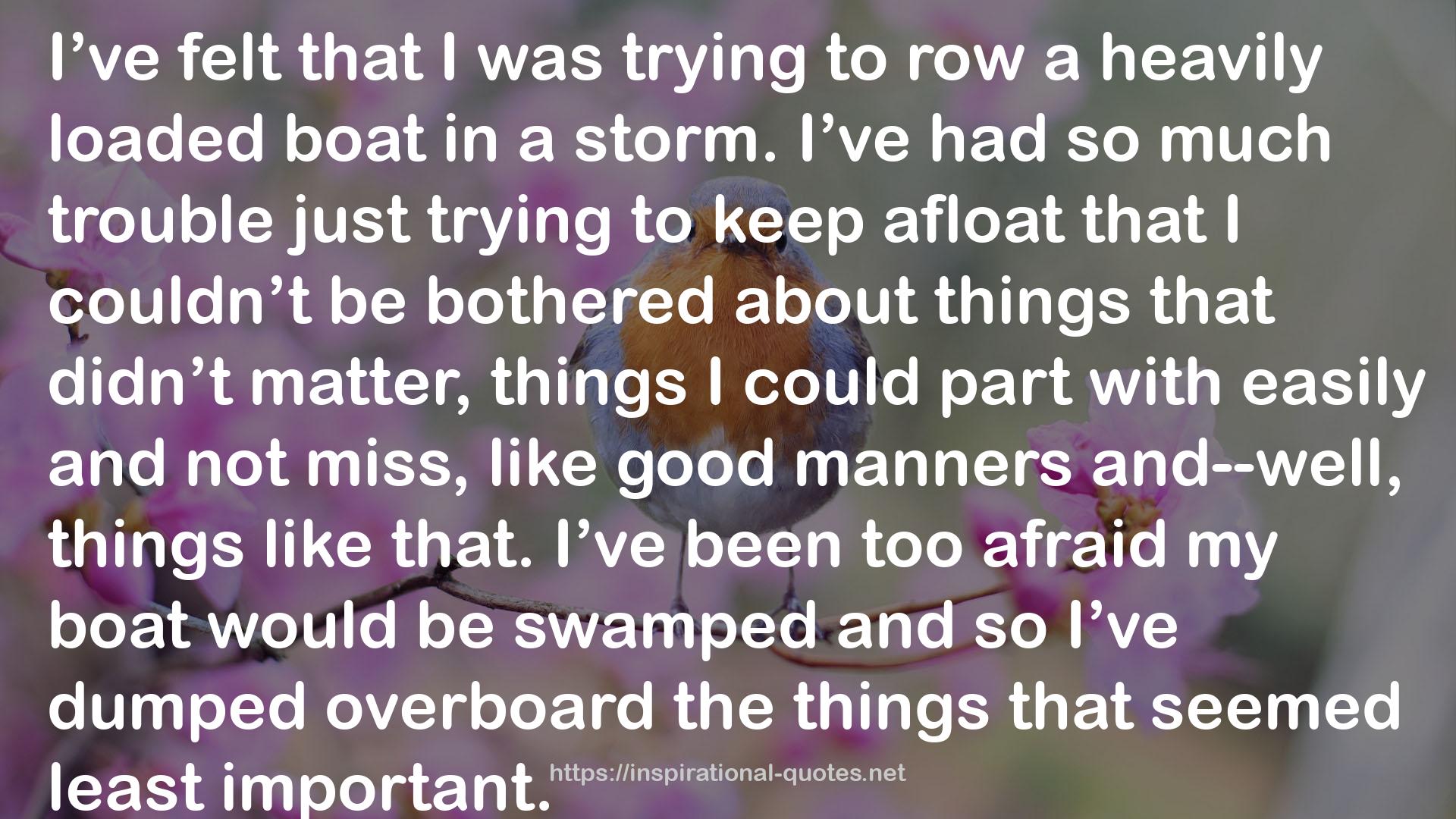 a heavily loaded boat  QUOTES