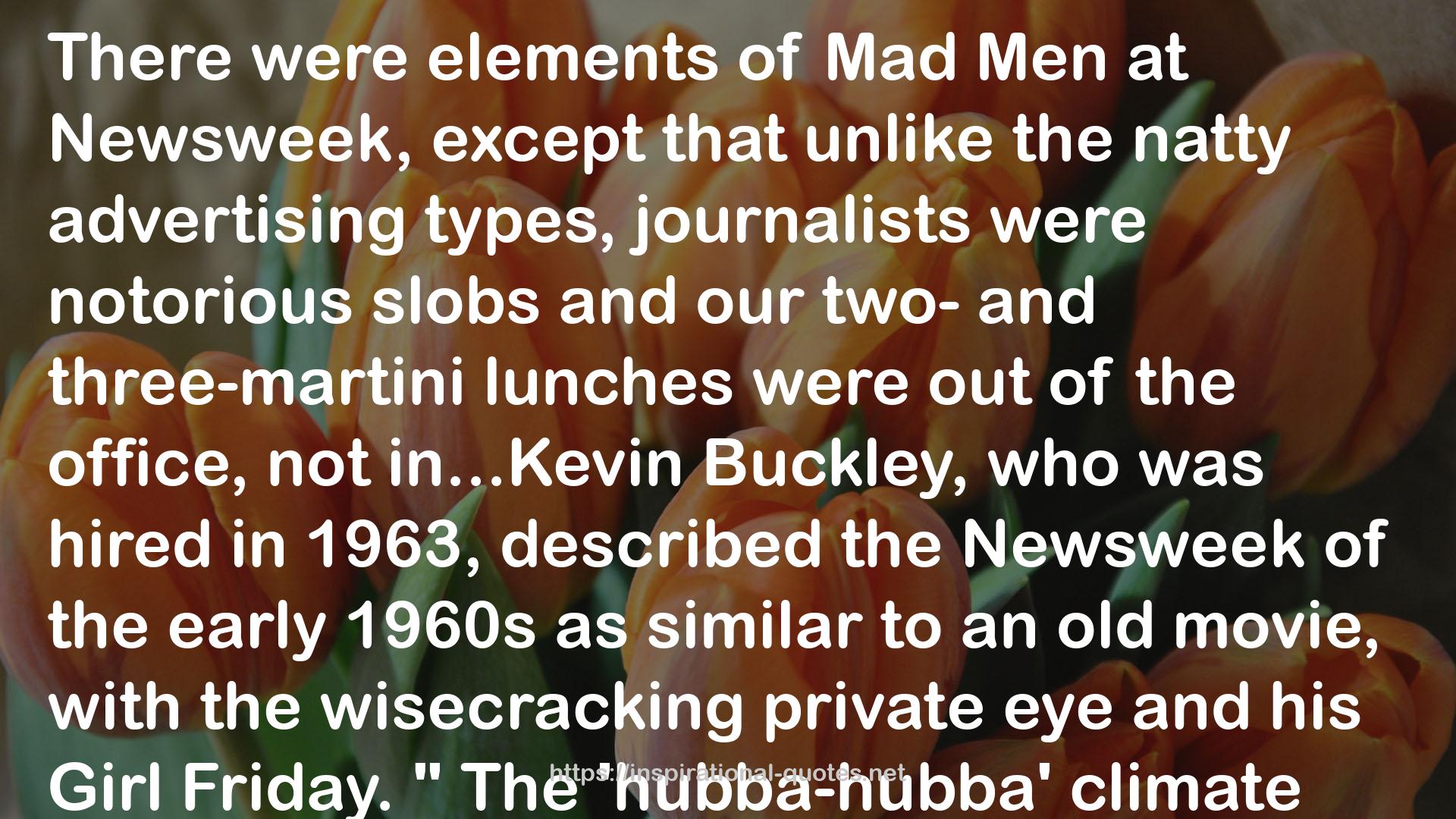 the Newsweek of the early 1960s  QUOTES