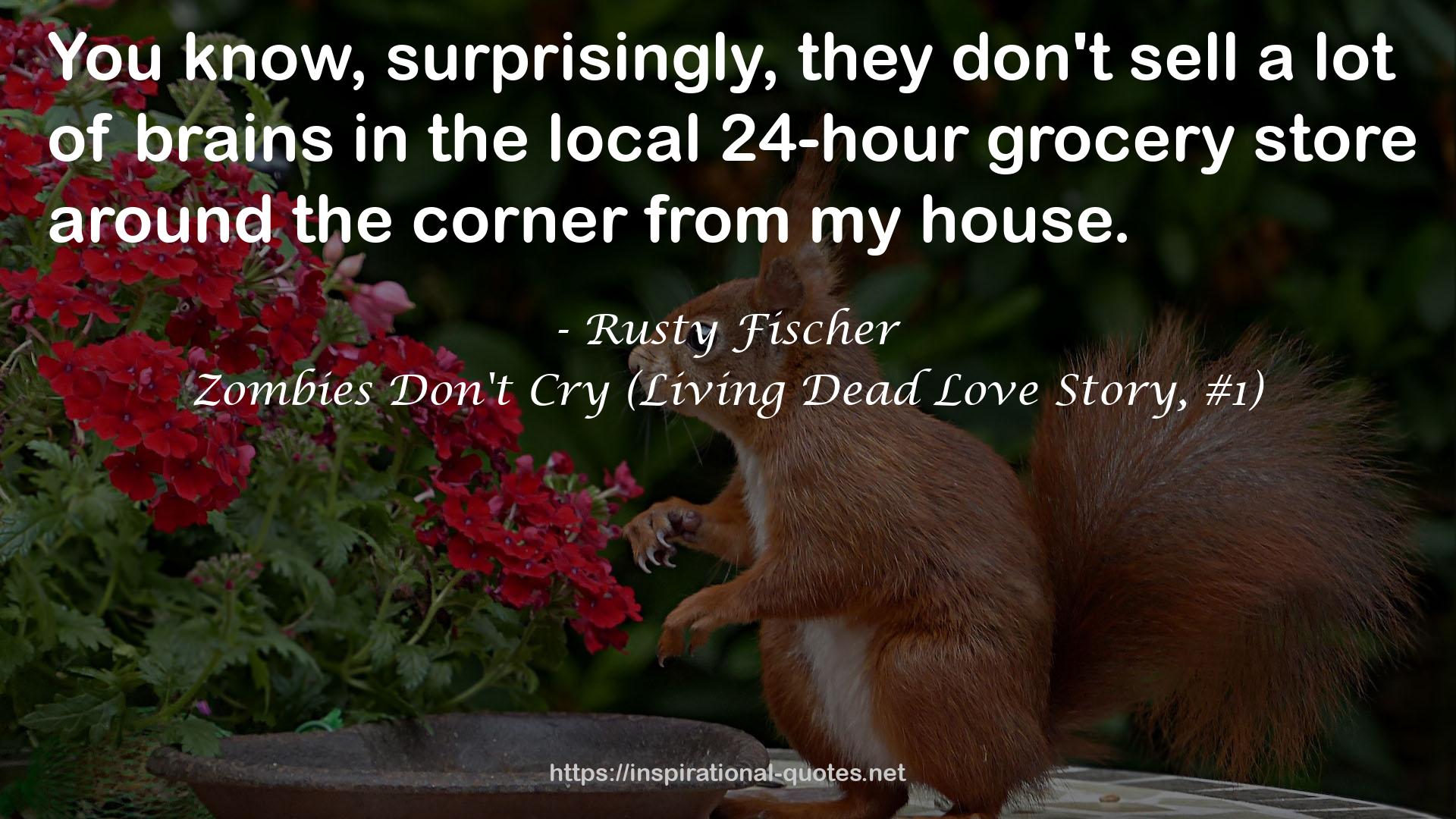 Zombies Don't Cry (Living Dead Love Story, #1) QUOTES