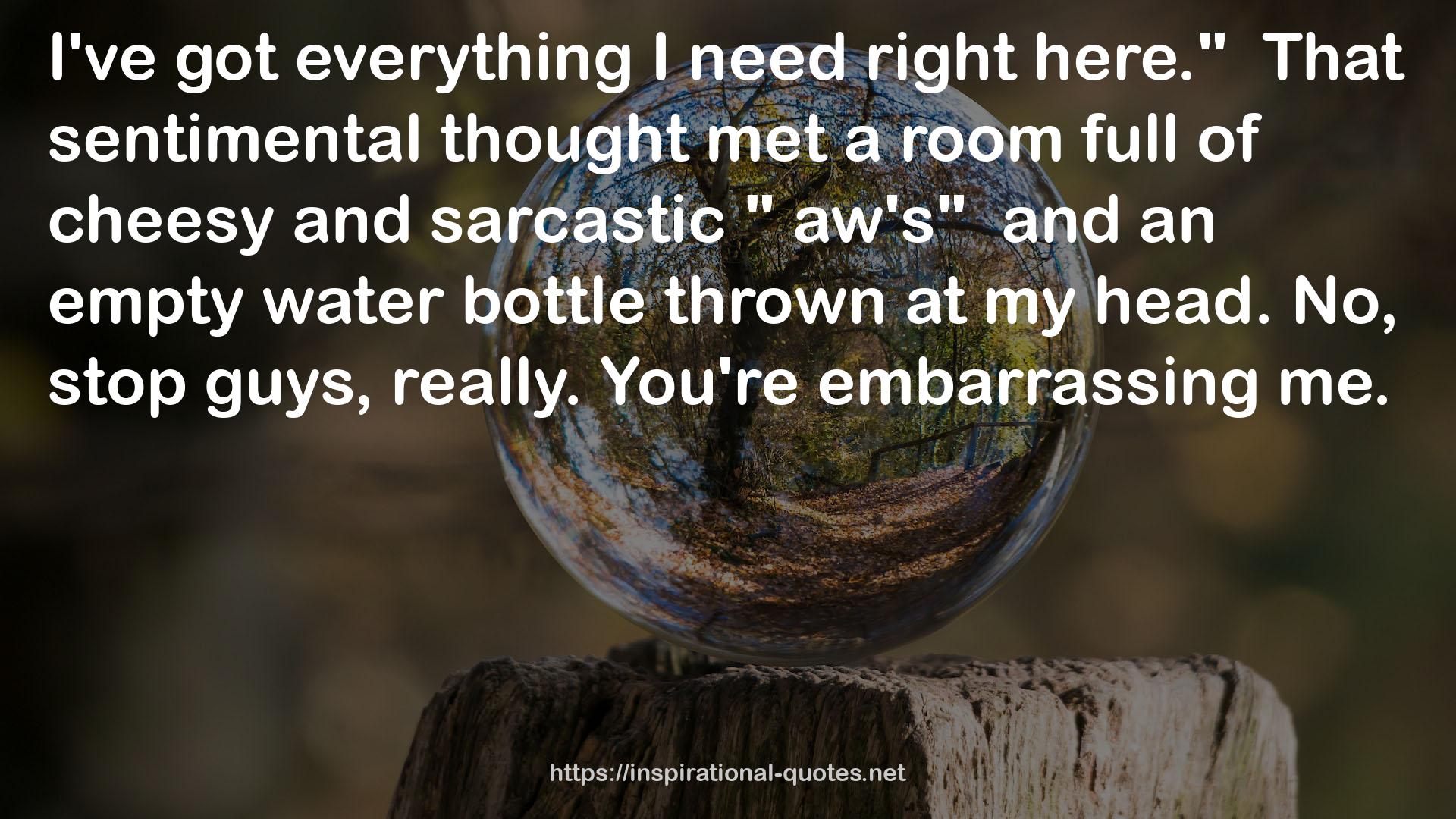 an empty water bottle  QUOTES