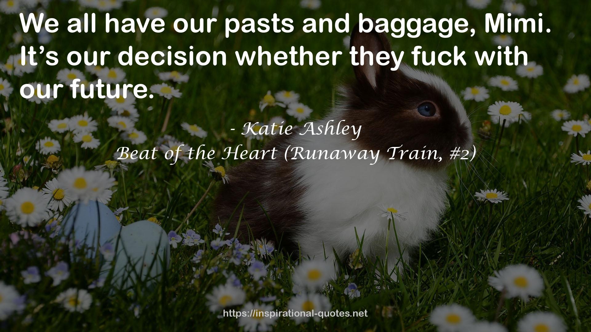 Beat of the Heart (Runaway Train, #2) QUOTES