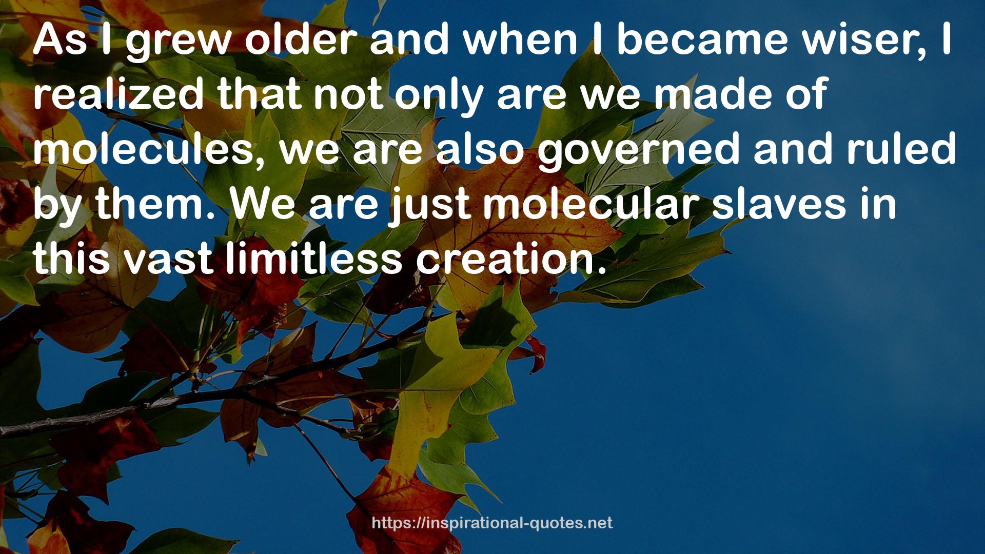 just molecular slaves  QUOTES