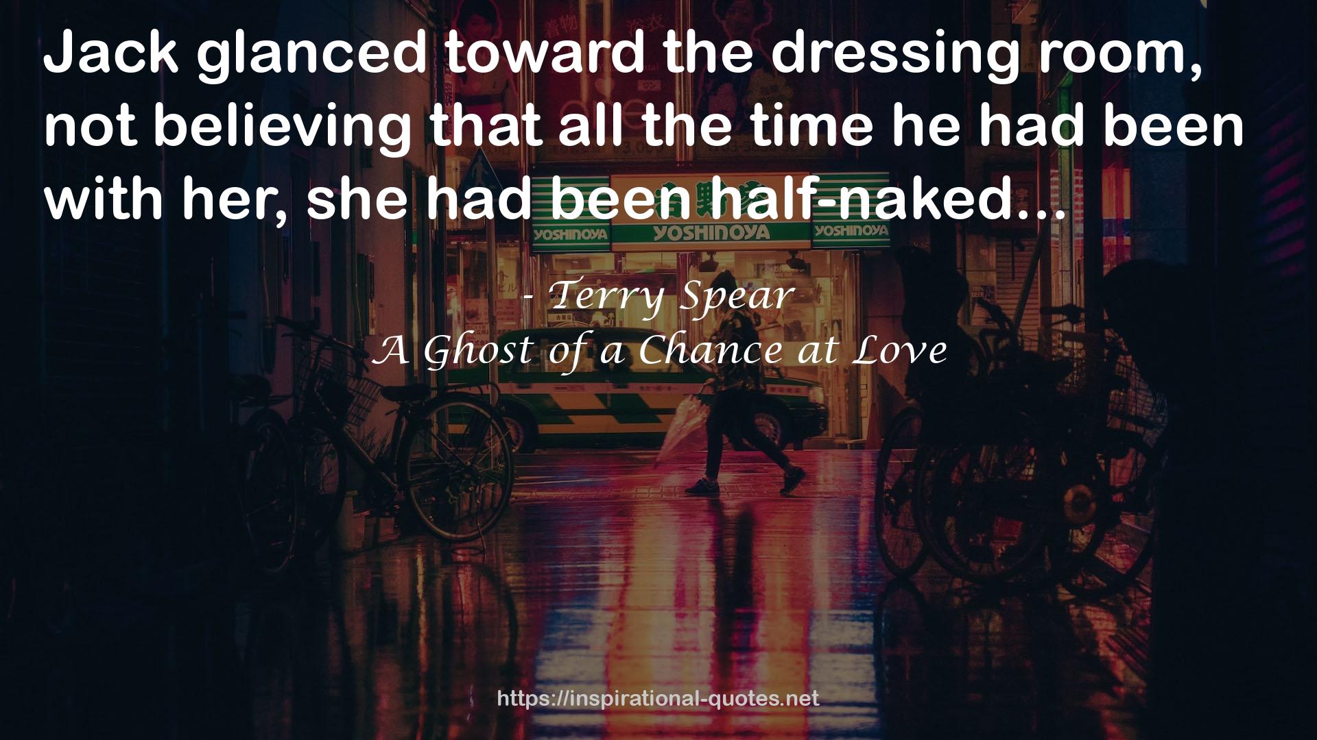 A Ghost of a Chance at Love QUOTES