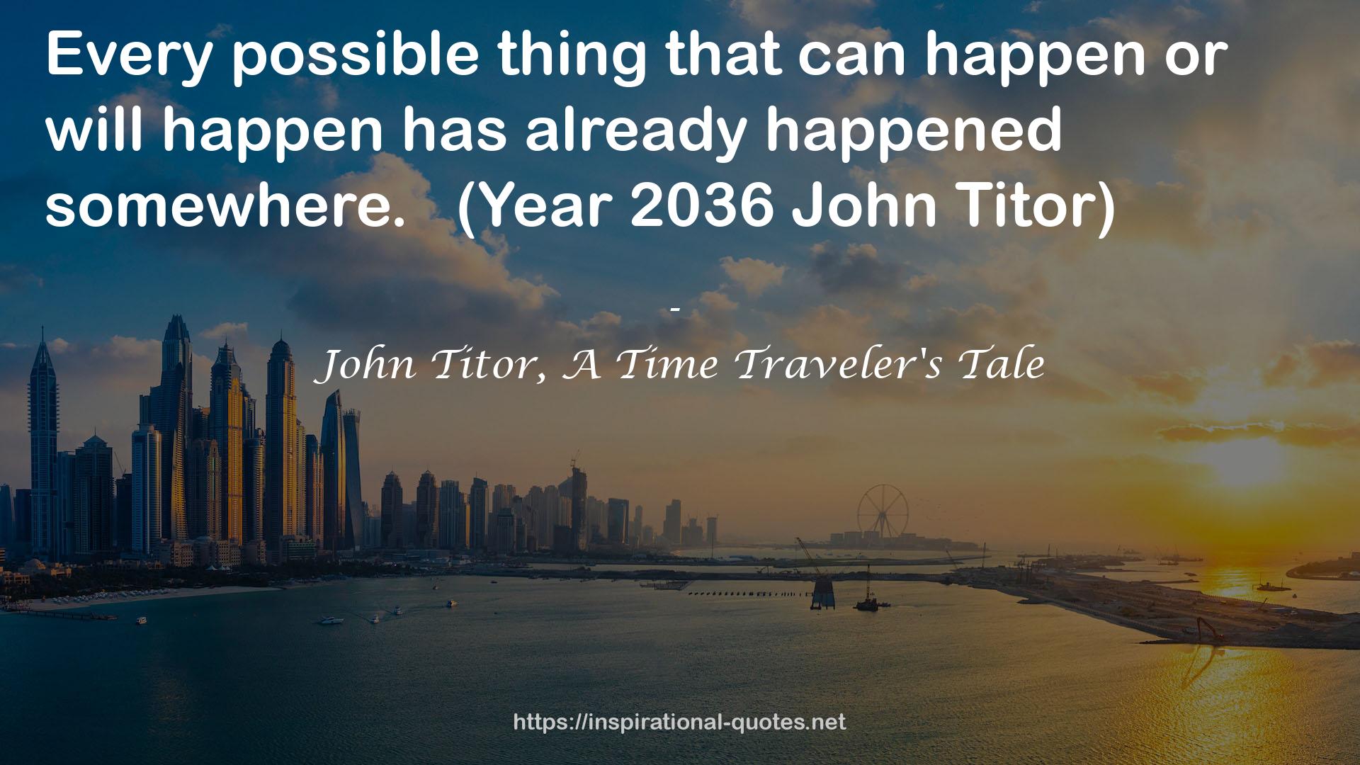 John Titor, A Time Traveler's Tale QUOTES