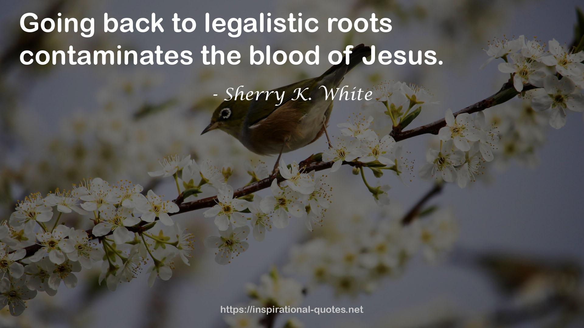 legalistic roots  QUOTES