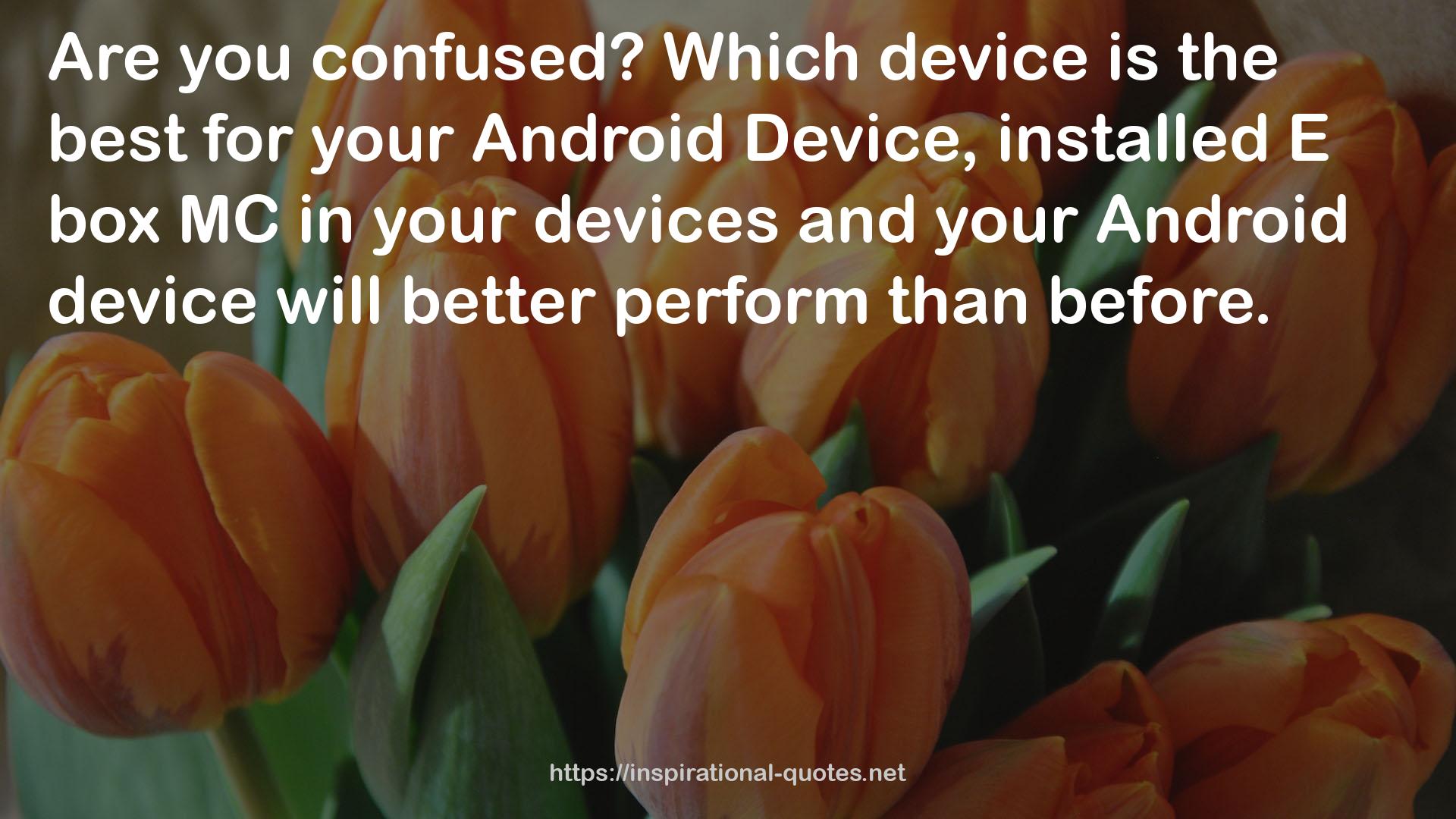 your Android Device  QUOTES