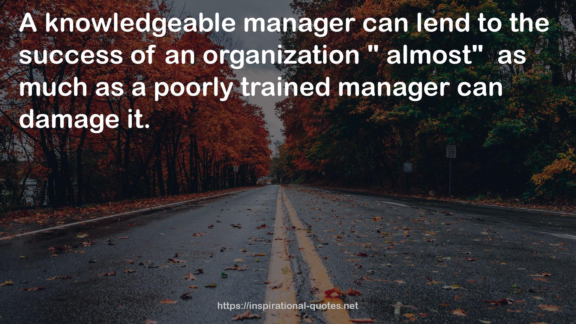 a poorly trained manager  QUOTES