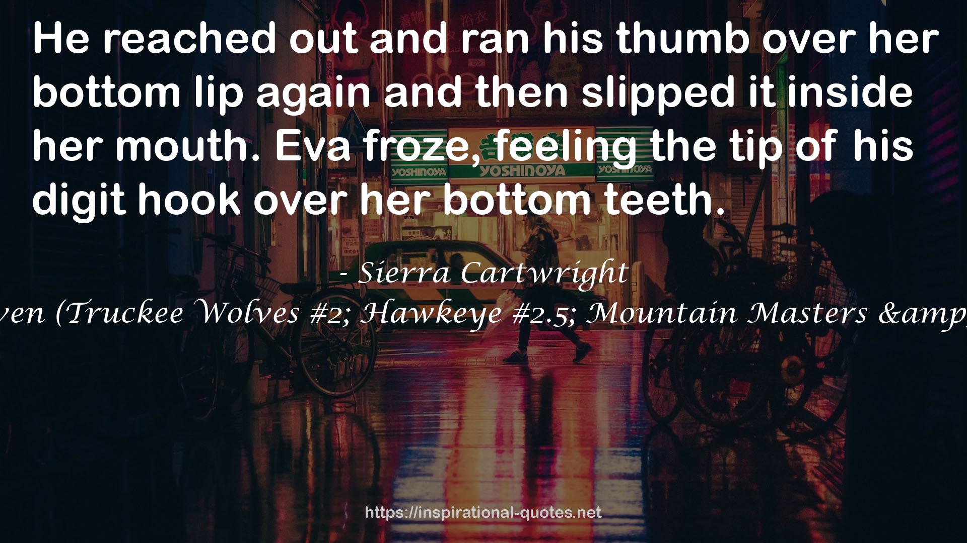 Doms of Dark Haven (Truckee Wolves #2; Hawkeye #2.5; Mountain Masters & Dark Haven #1.5) QUOTES