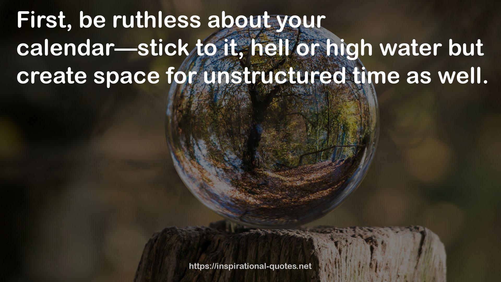 unstructured time  QUOTES