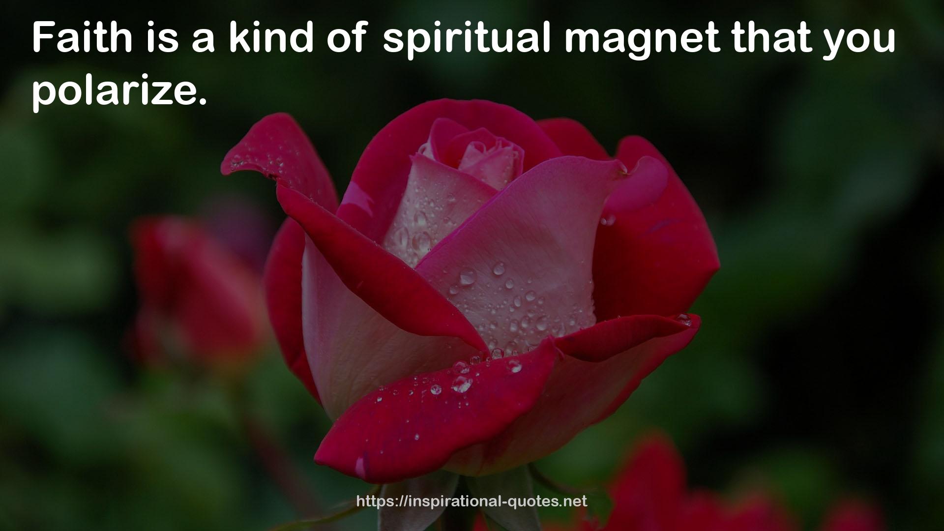 spiritual magnet  QUOTES