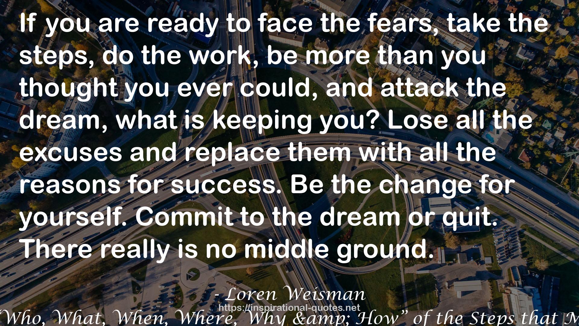 The Artist's Guide to Success in the Music Business: The “Who, What, When, Where, Why & How” of the Steps that Musicians & Bands Have to Take to Succeed in Music QUOTES