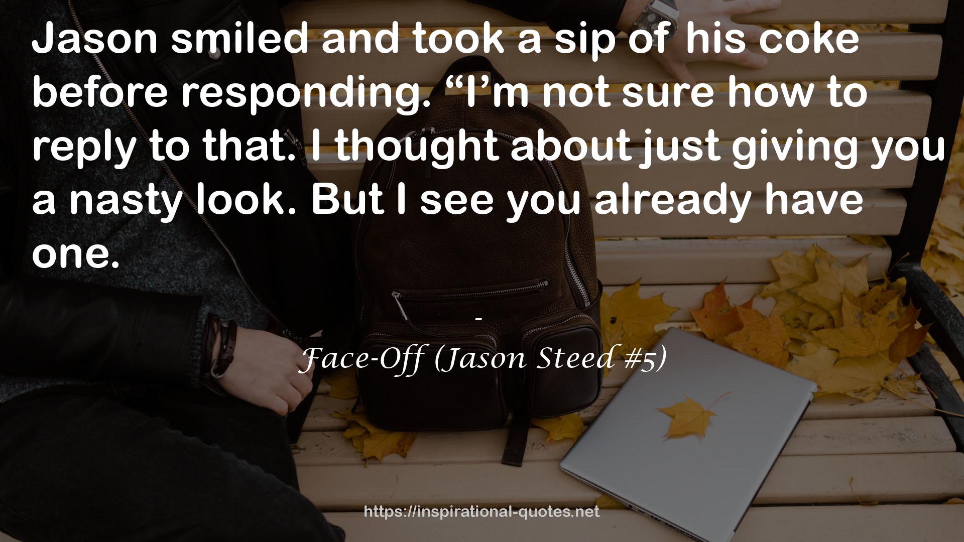 Face-Off (Jason Steed #5) QUOTES