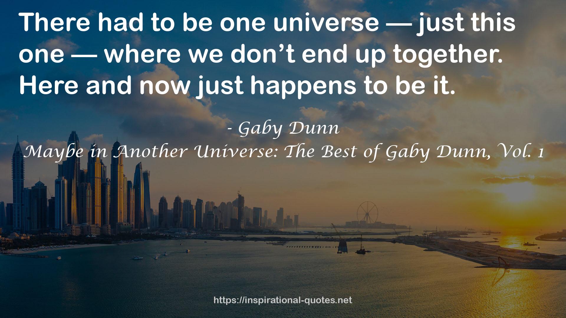Maybe in Another Universe: The Best of Gaby Dunn, Vol. 1 QUOTES