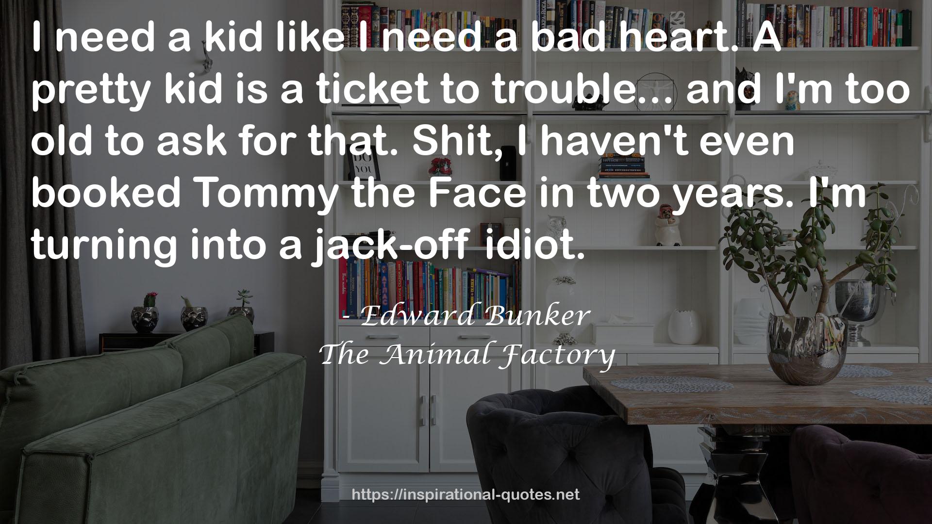 Tommy the Face  QUOTES