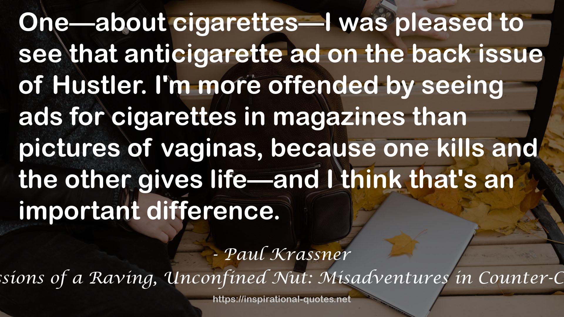 Confessions of a Raving, Unconfined Nut: Misadventures in Counter-Culture QUOTES