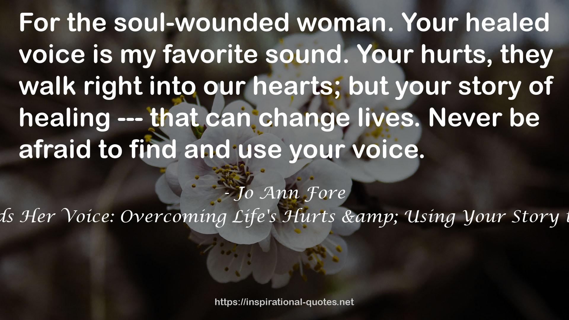 Your healed voice  QUOTES