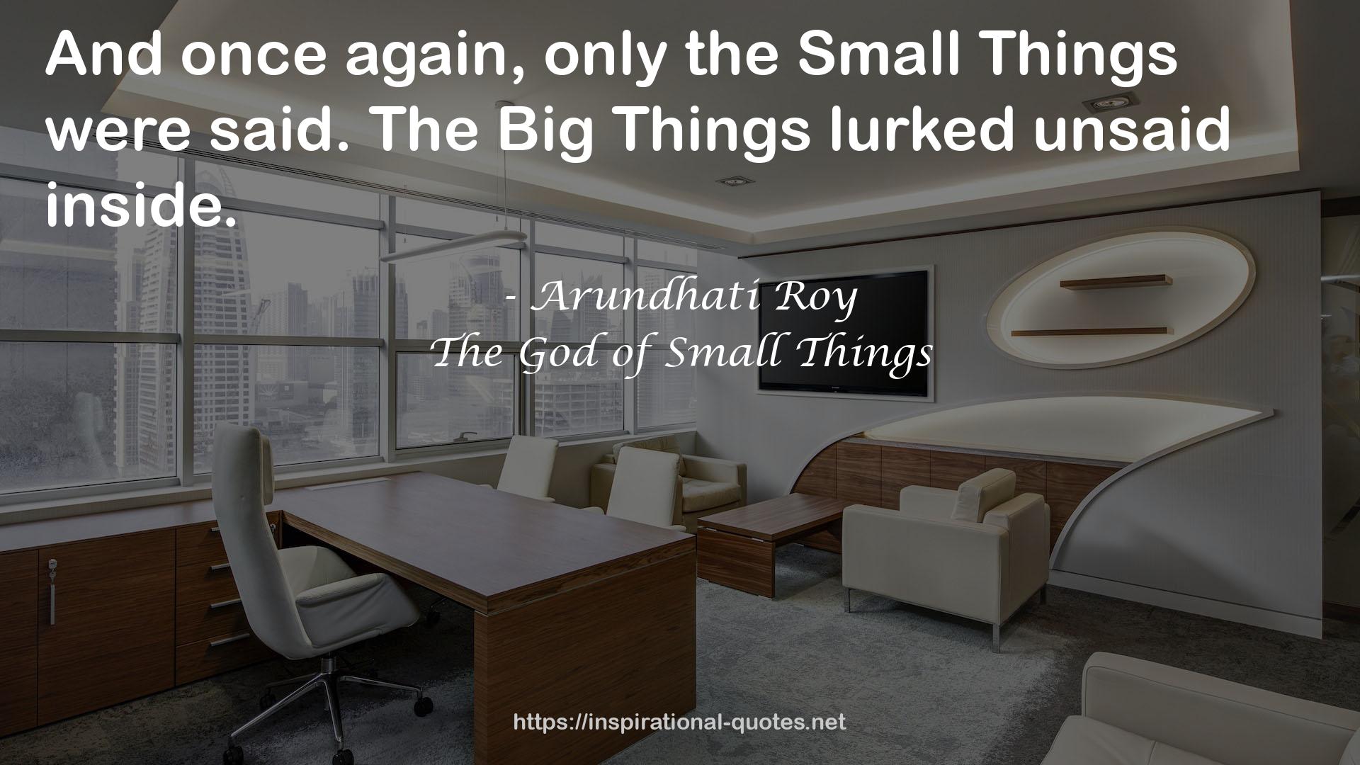 only the Small Things  QUOTES