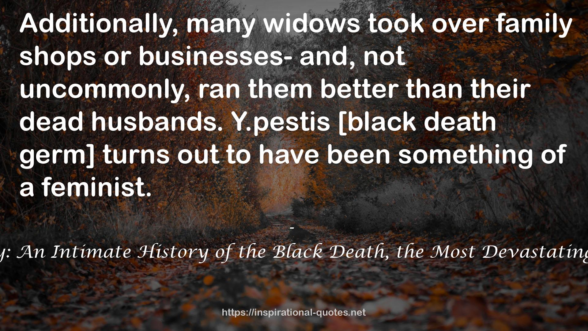 The Great Mortality: An Intimate History of the Black Death, the Most Devastating Plague of All Time QUOTES