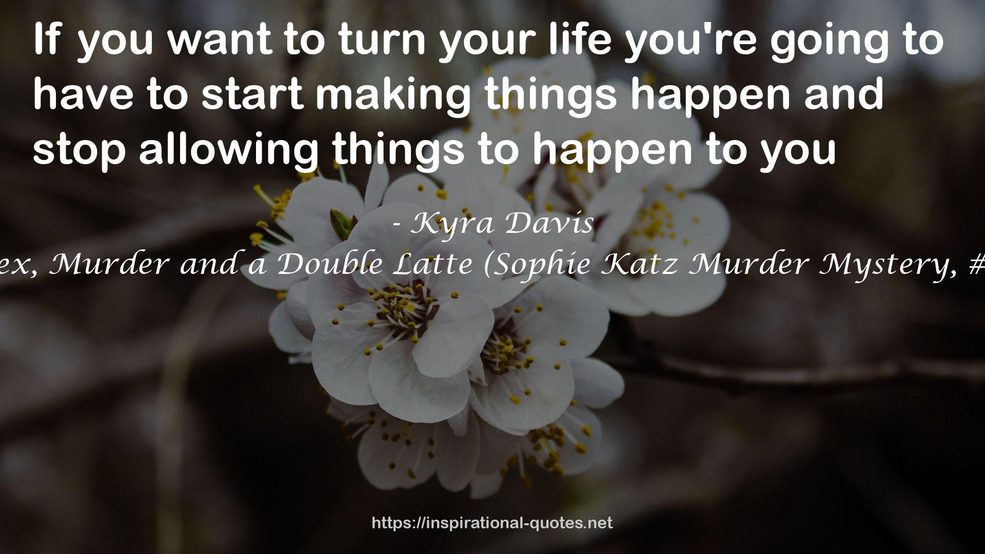 Sex, Murder and a Double Latte (Sophie Katz Murder Mystery, #1) QUOTES