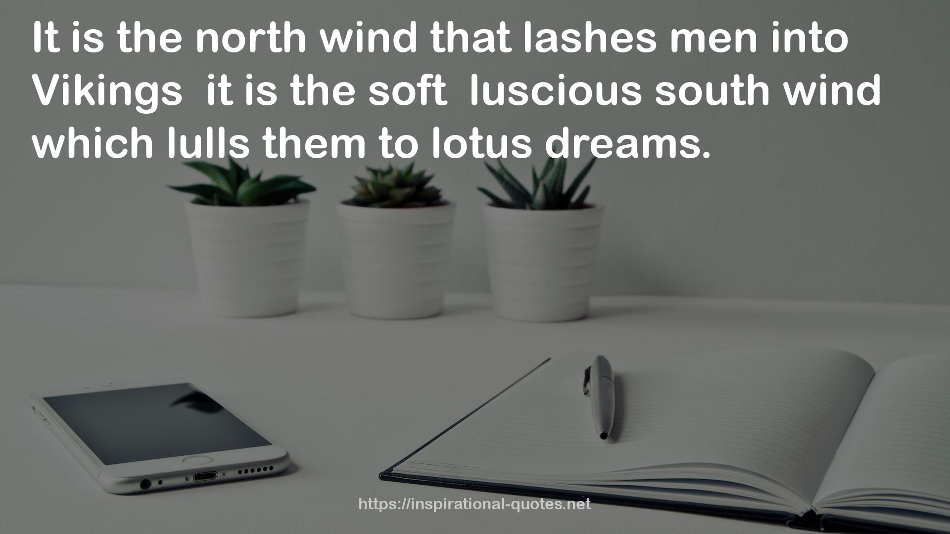 the soft  luscious south wind  QUOTES