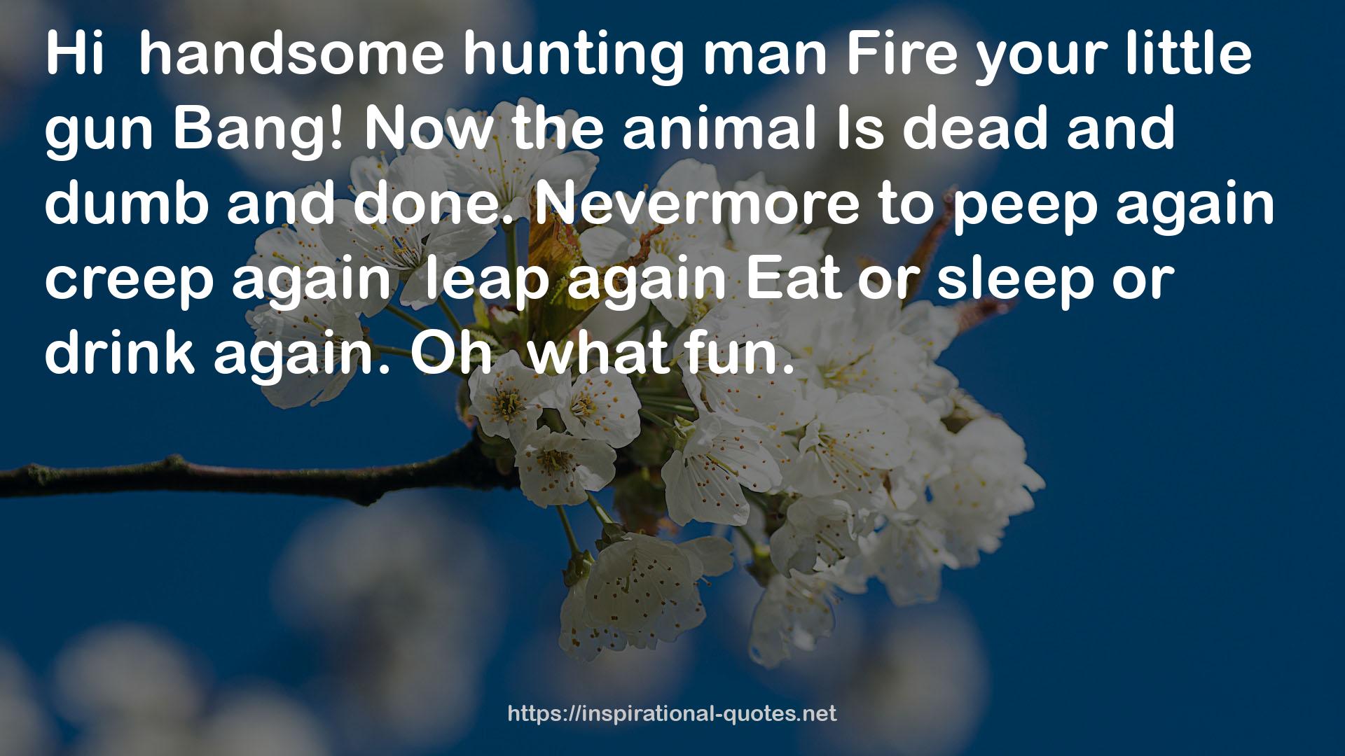 handsome hunting man  QUOTES