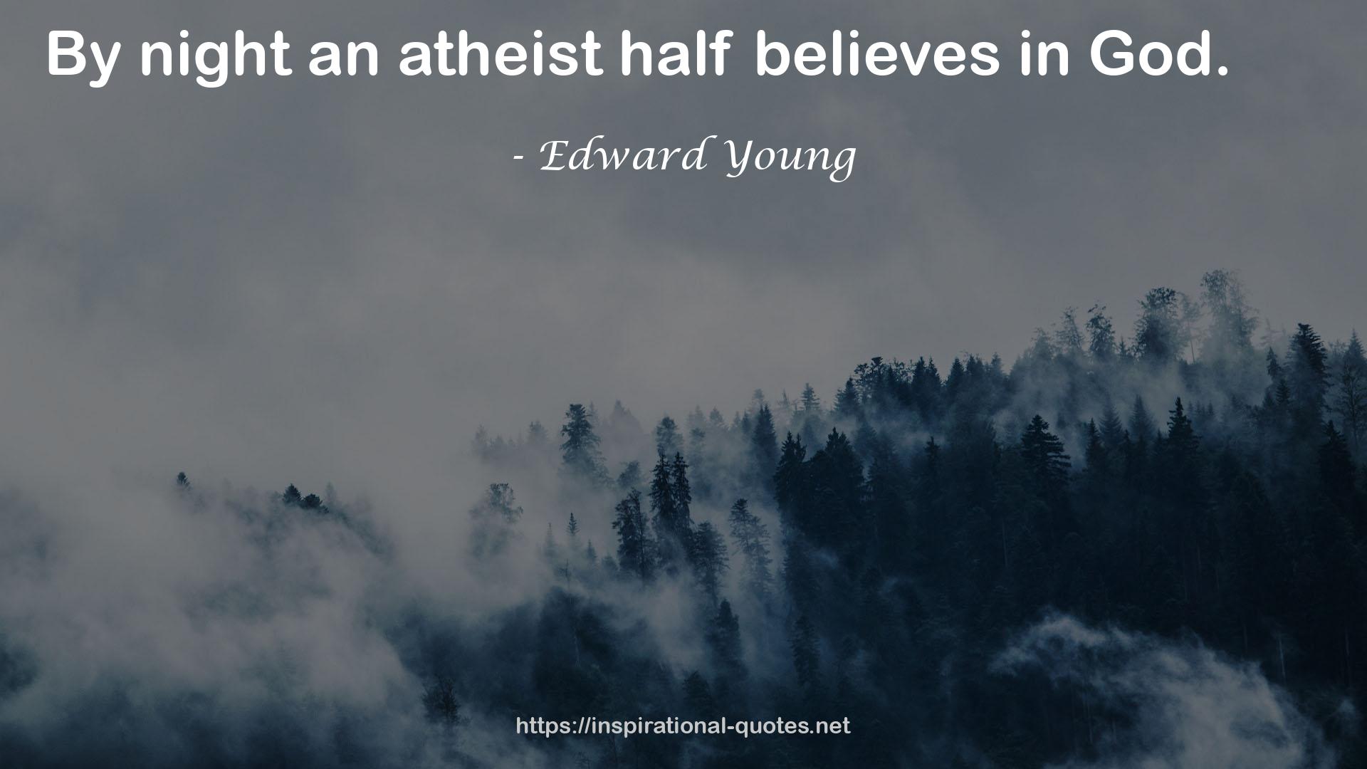 an atheist half  QUOTES