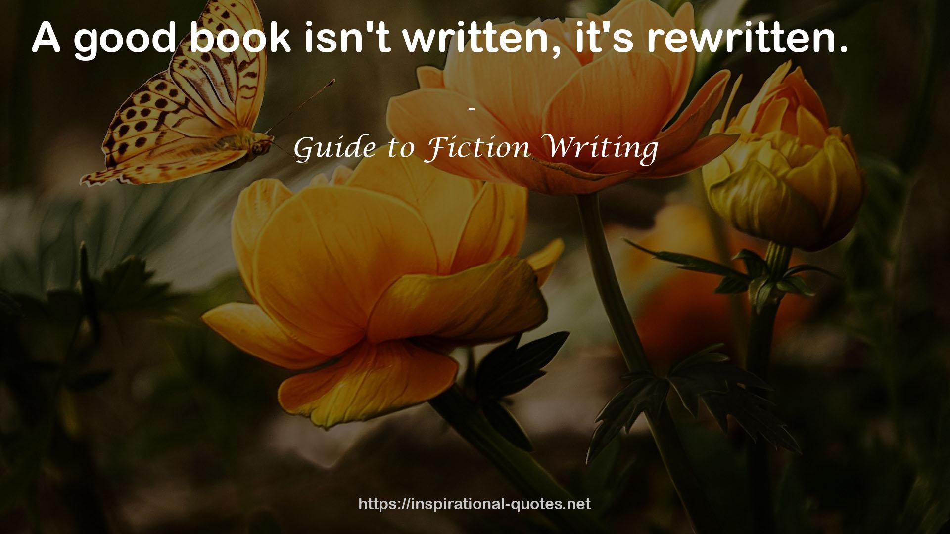 Guide to Fiction Writing QUOTES