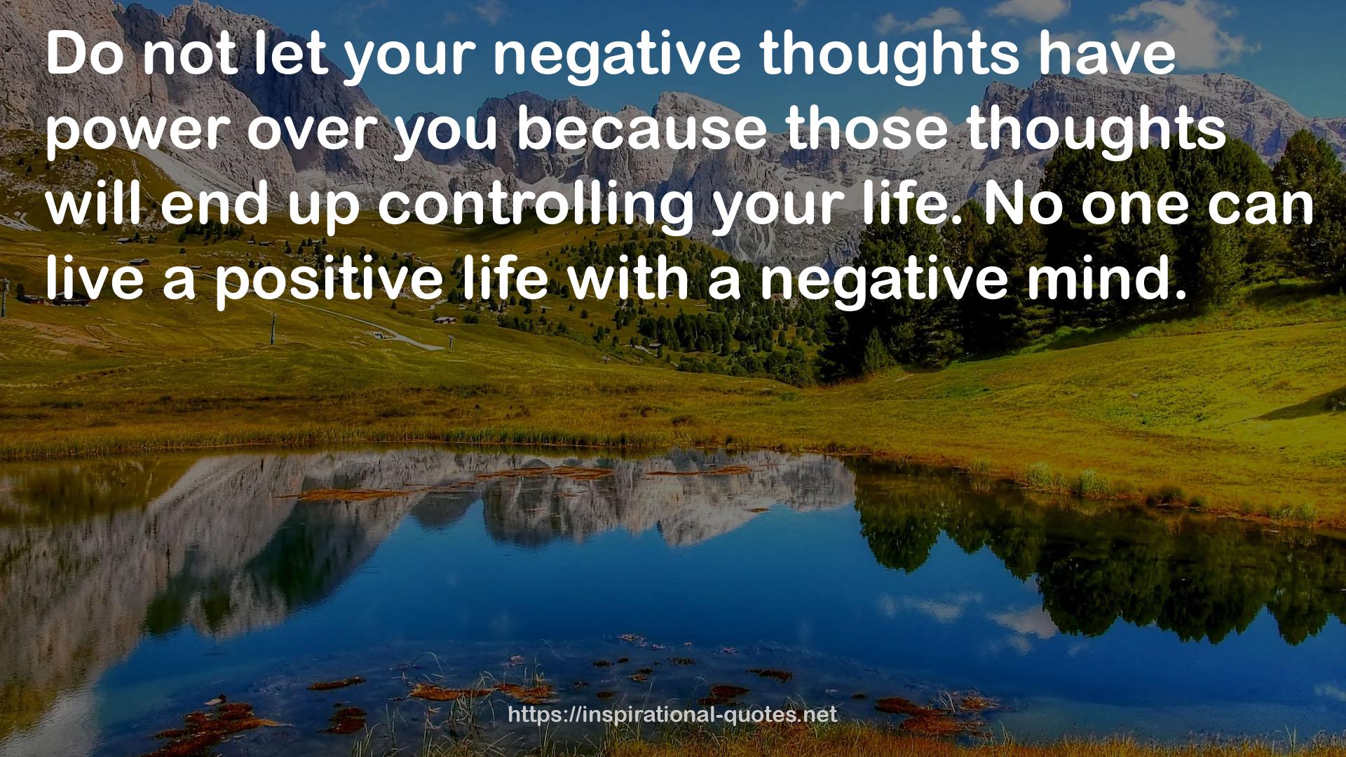 your negative thoughts  QUOTES