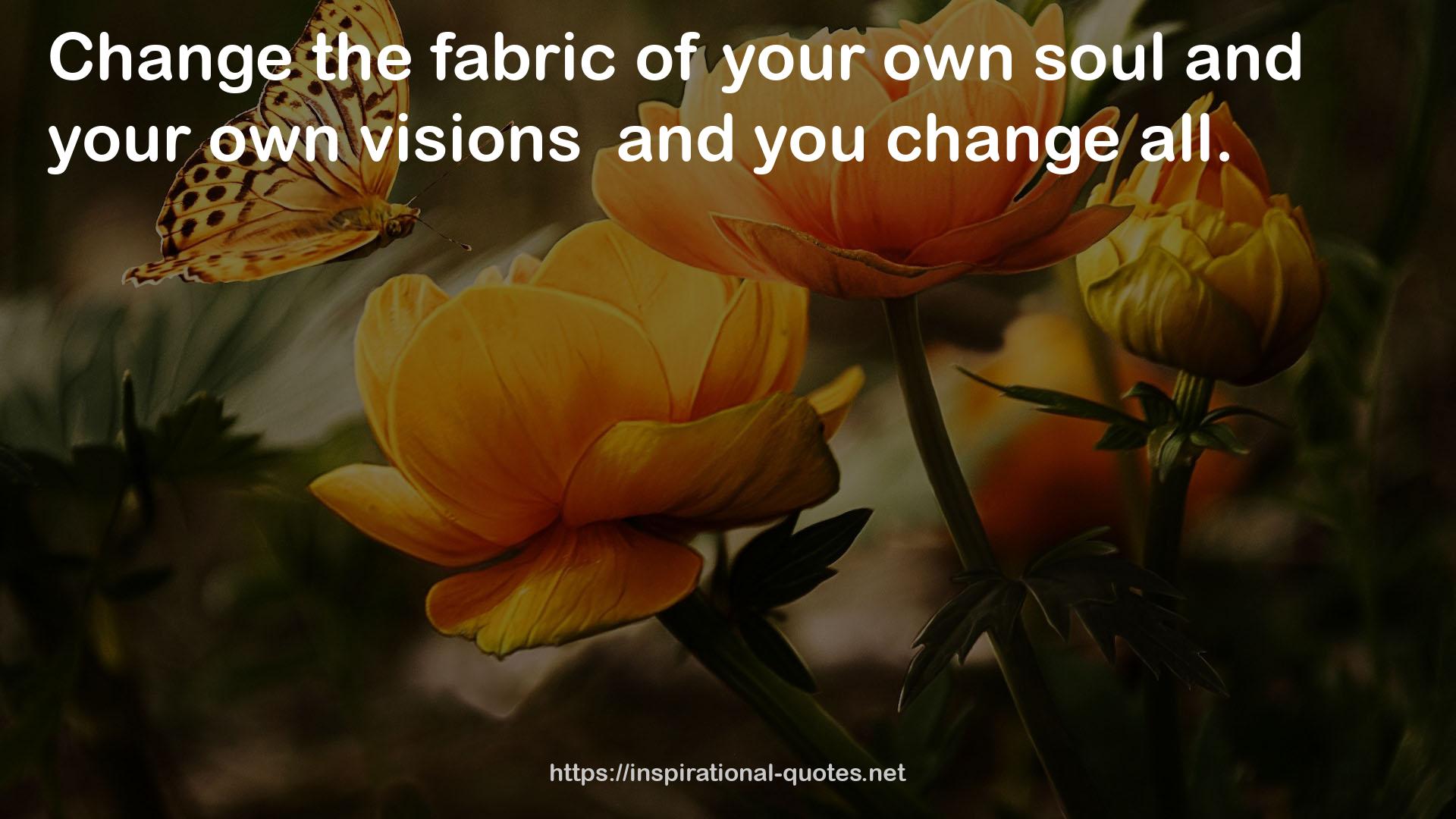 your own visions  QUOTES