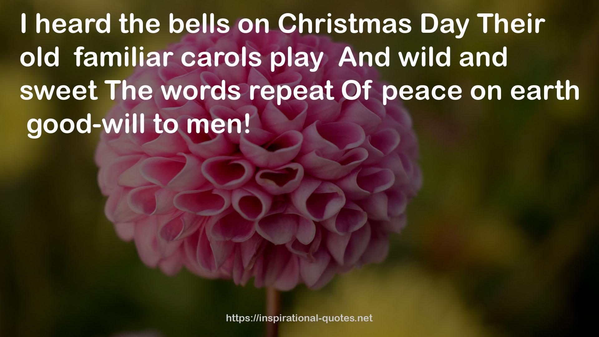 Their old  familiar carols  QUOTES