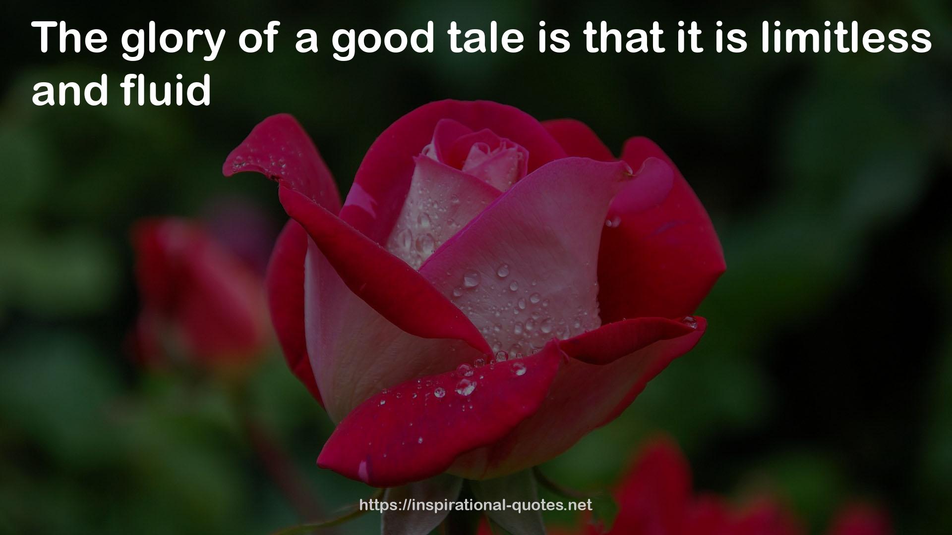 a good tale  QUOTES