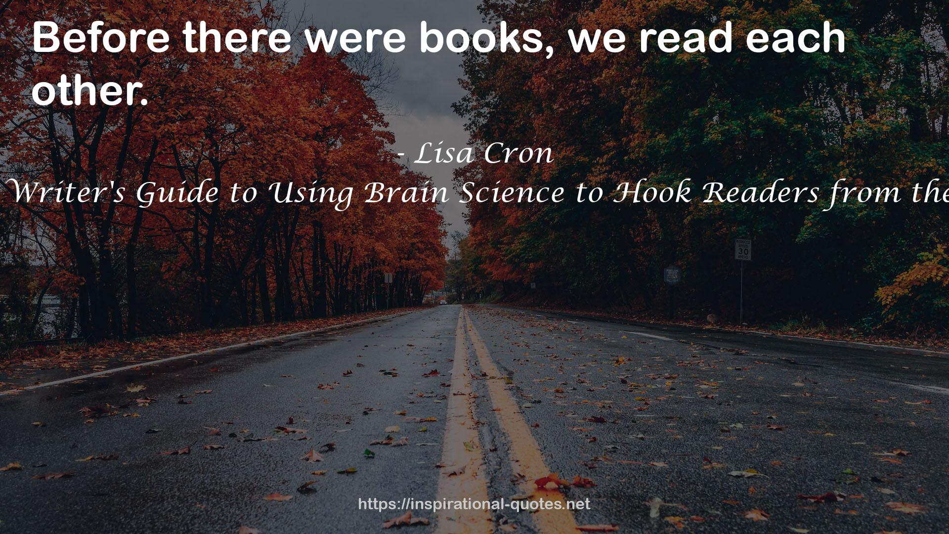 Wired for Story: The Writer's Guide to Using Brain Science to Hook Readers from the Very First Sentence QUOTES