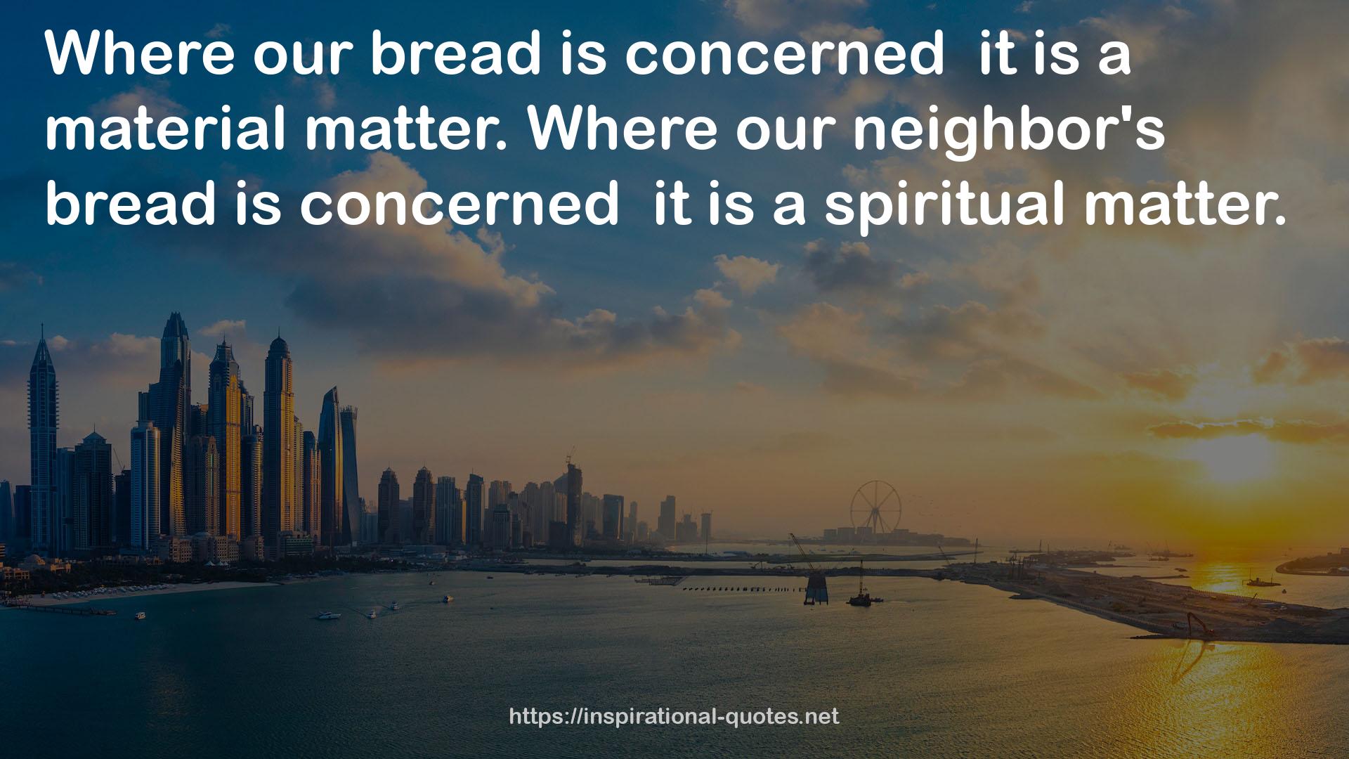 our neighbor's bread  QUOTES