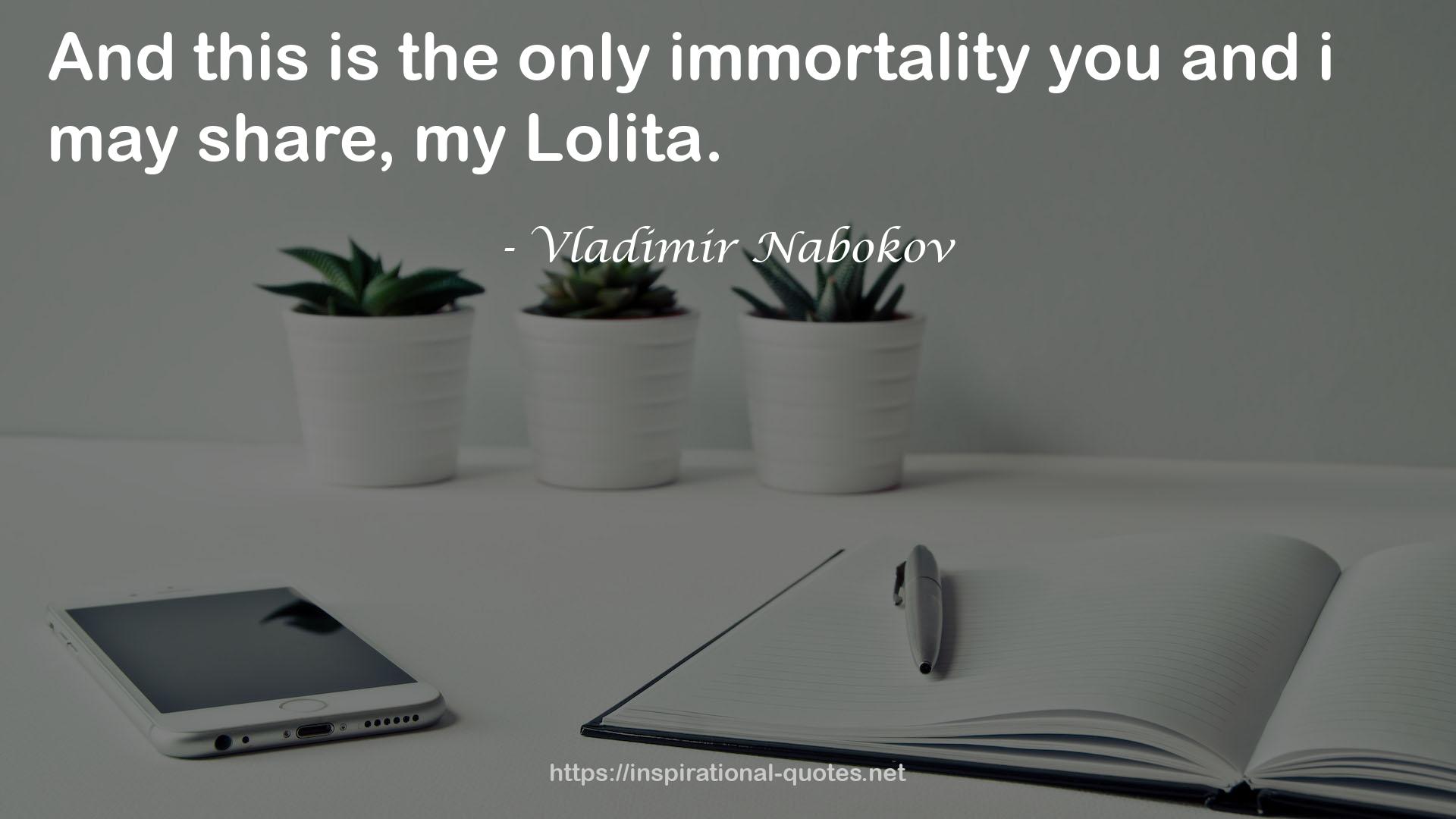 the only immortality  QUOTES