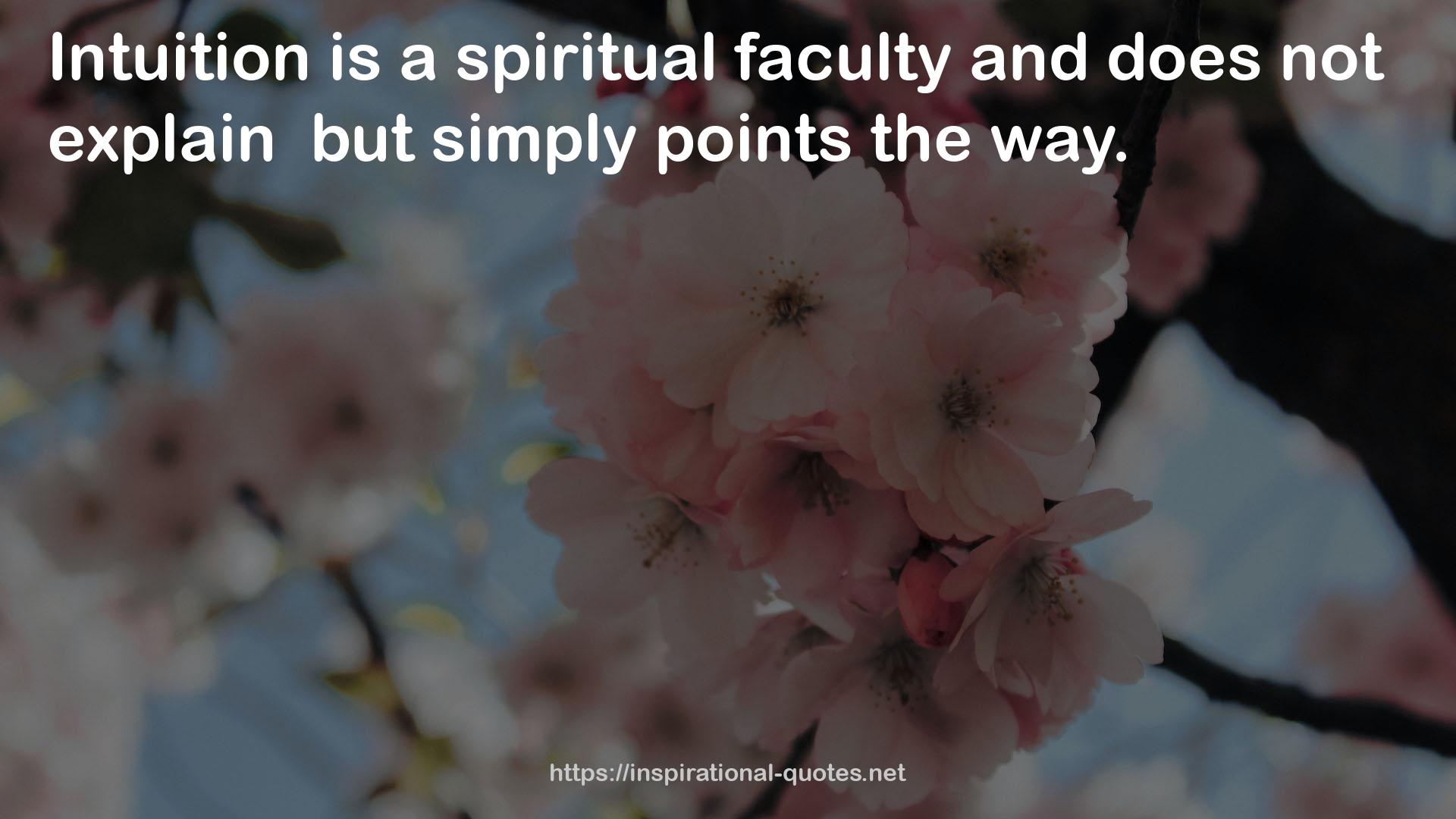 a spiritual faculty  QUOTES