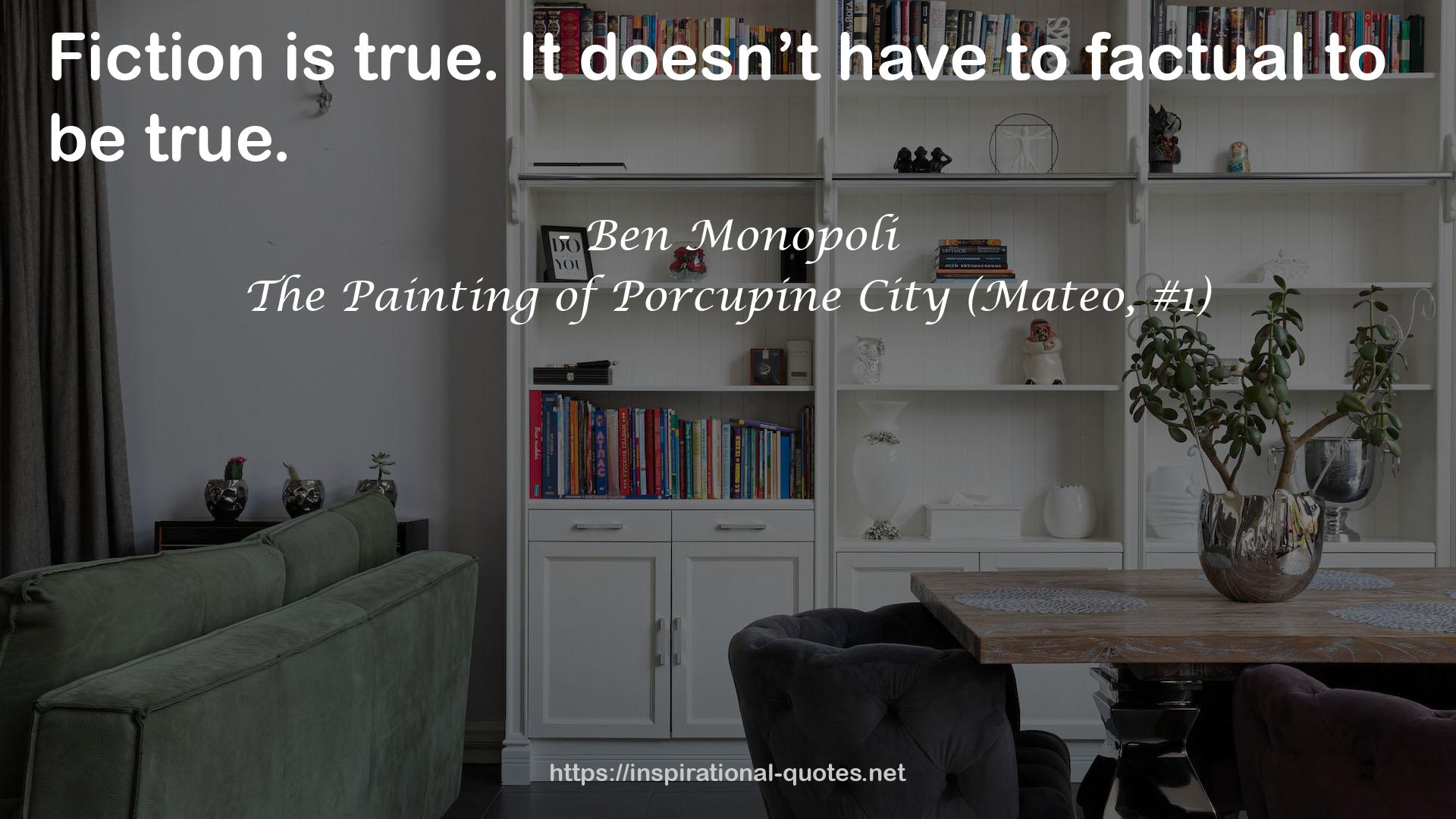 The Painting of Porcupine City (Mateo, #1) QUOTES