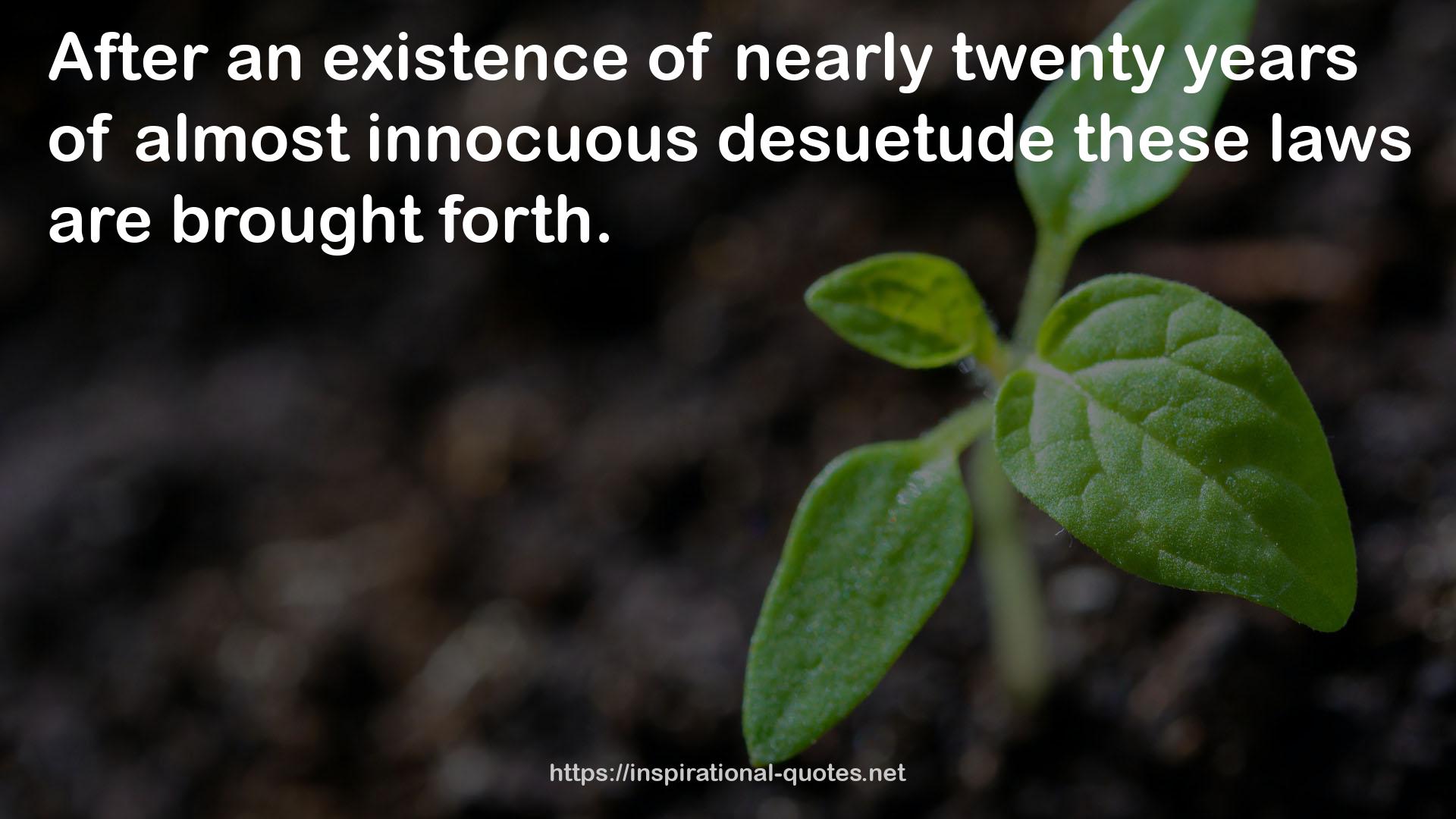 almost innocuous desuetude  QUOTES