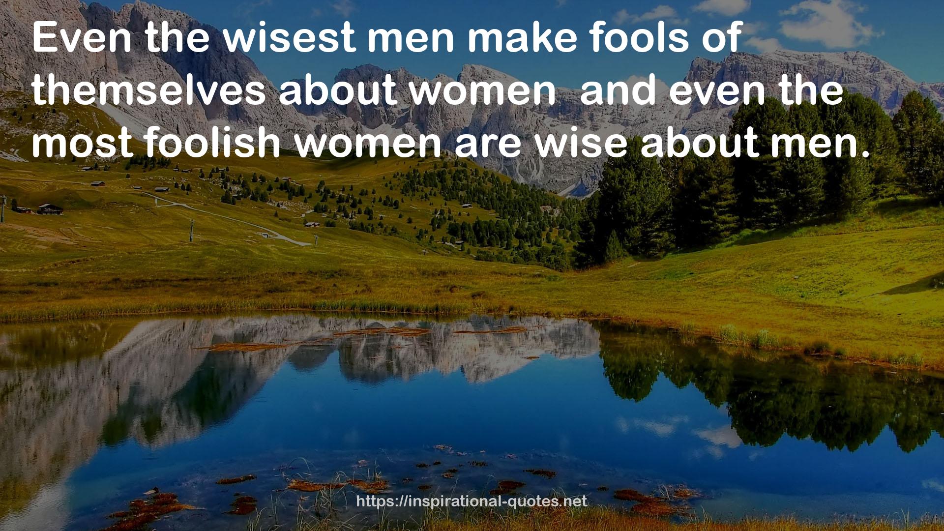 even the most foolish women  QUOTES