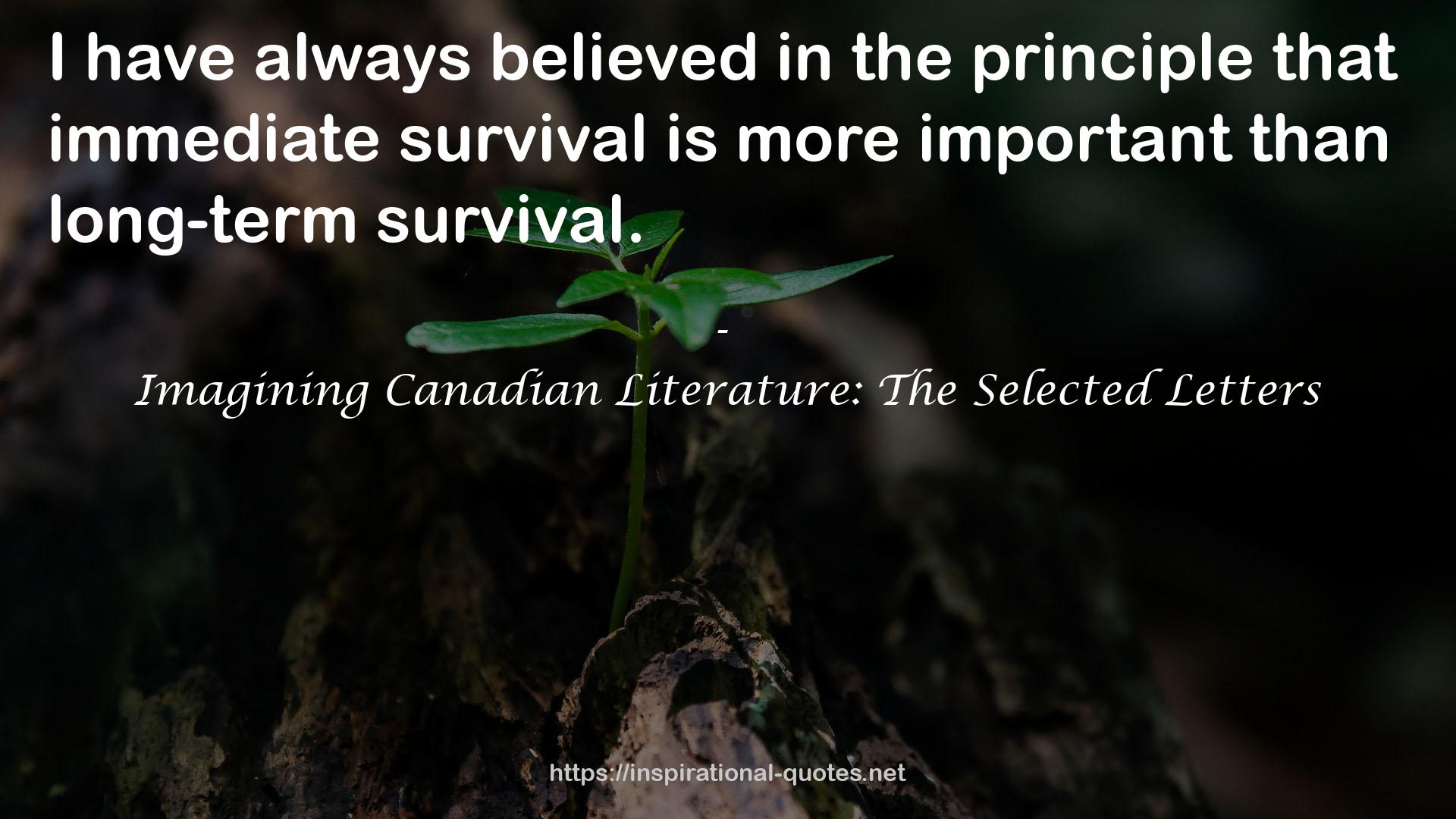 Imagining Canadian Literature: The Selected Letters QUOTES