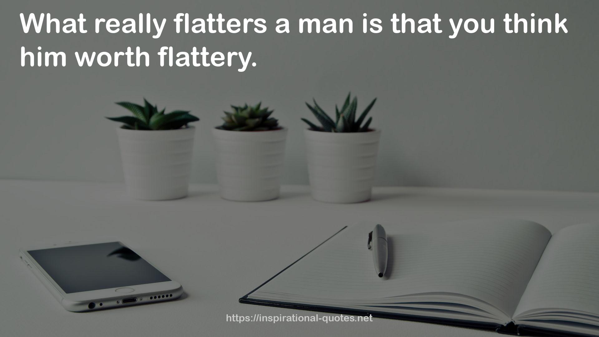flatters  QUOTES