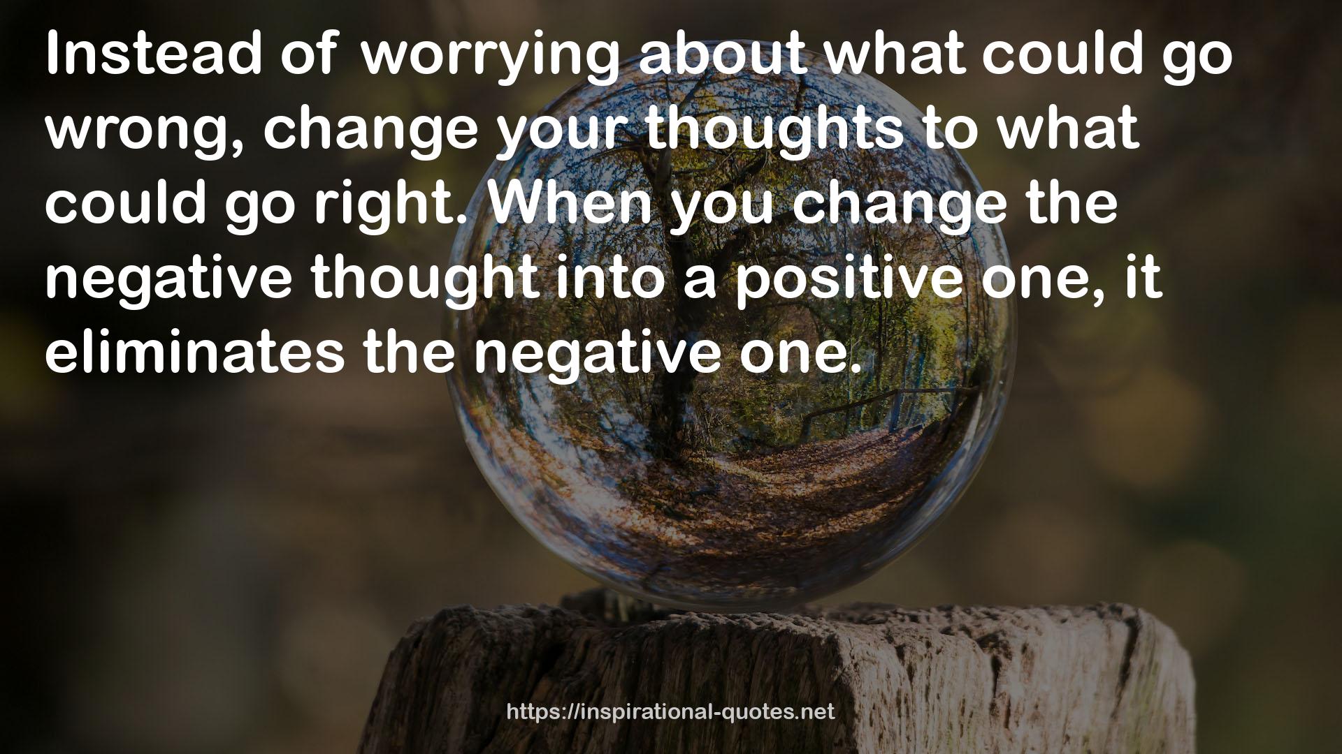 the negative thought  QUOTES