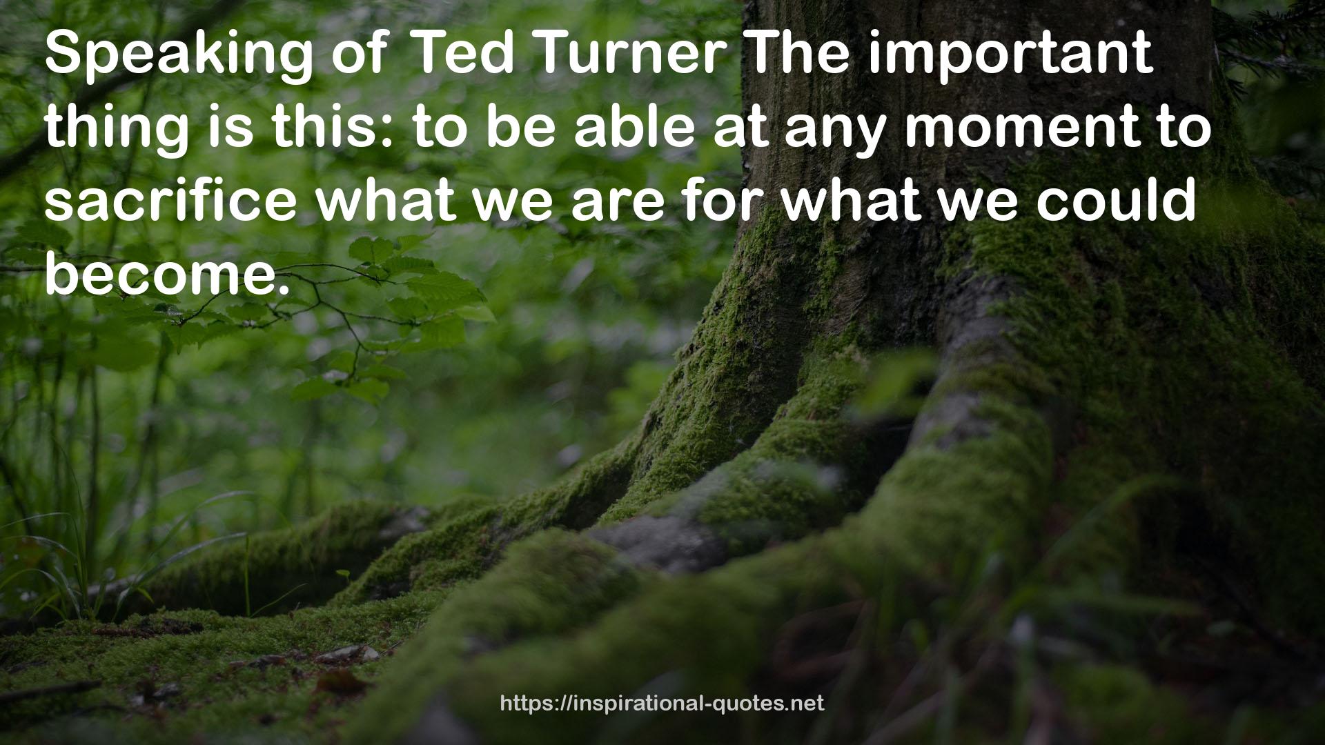 Ted Turner  QUOTES