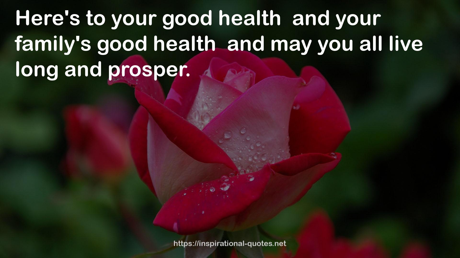 your good health  QUOTES