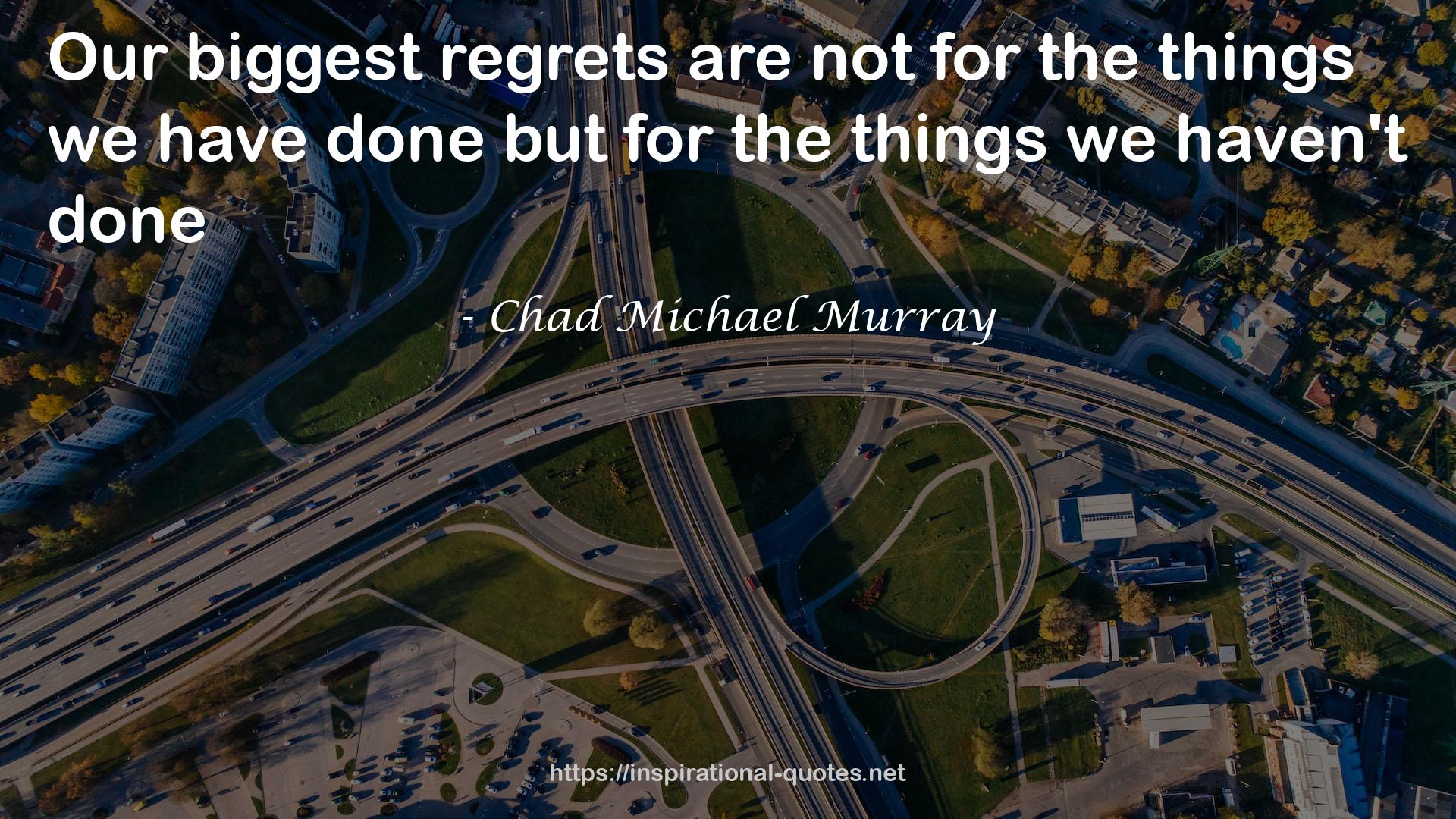Chad Michael Murray QUOTES