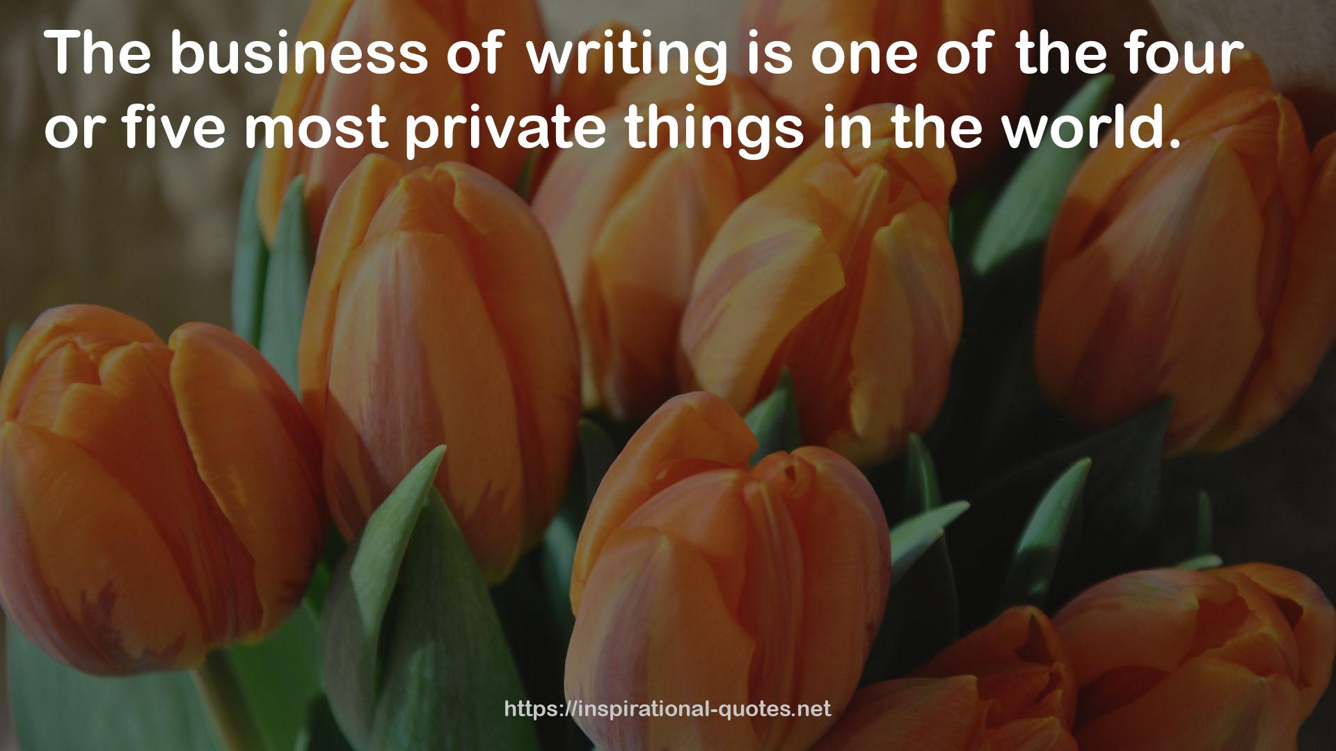 the four or five most private things  QUOTES