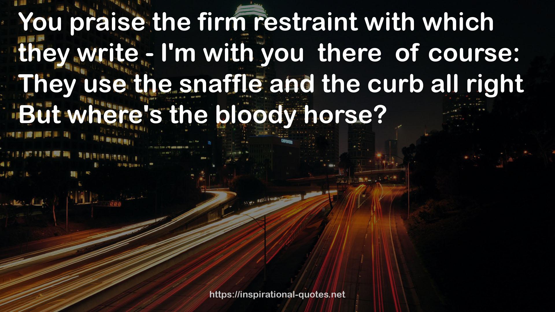 the firm restraint  QUOTES