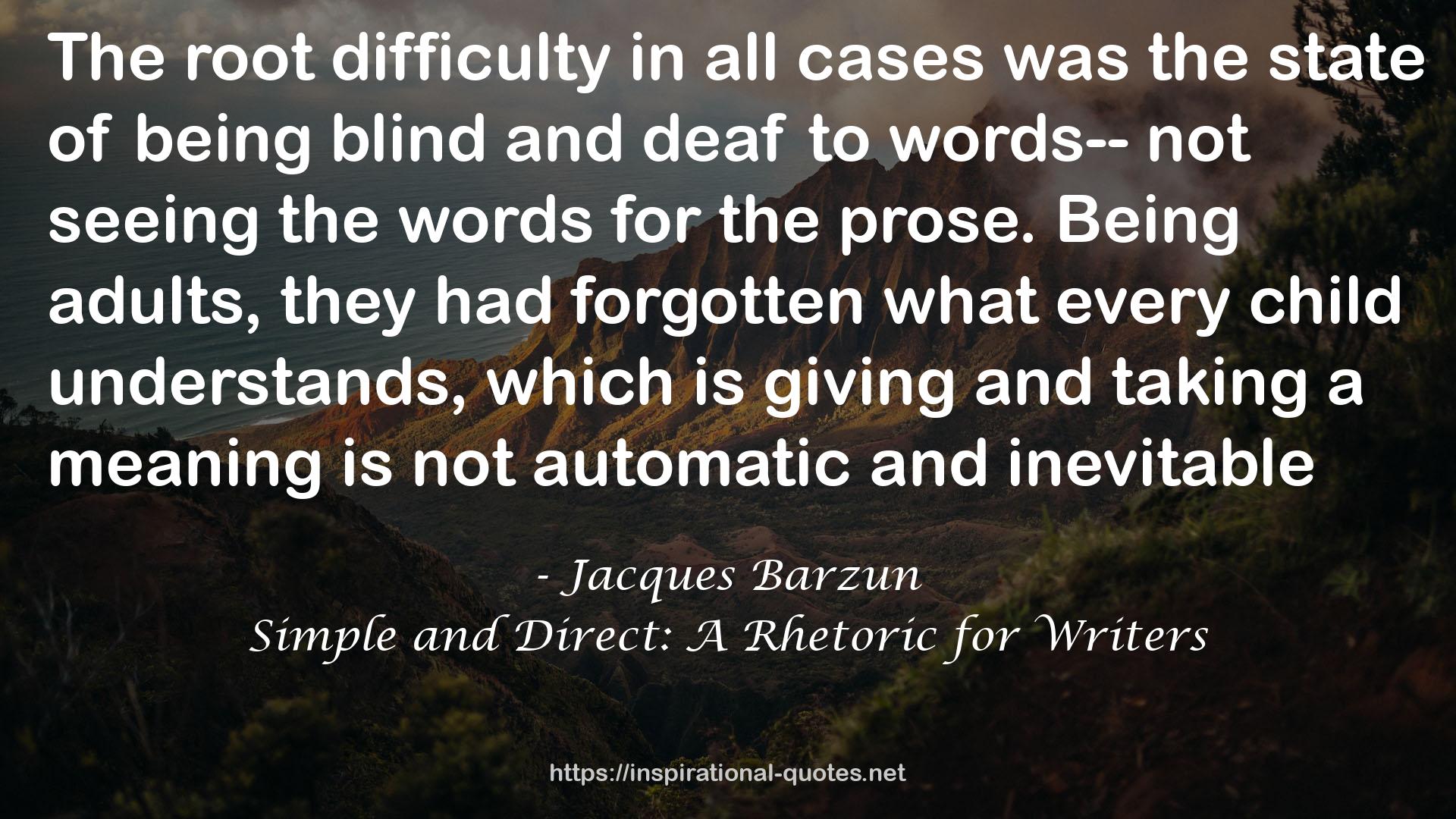 Simple and Direct: A Rhetoric for Writers QUOTES