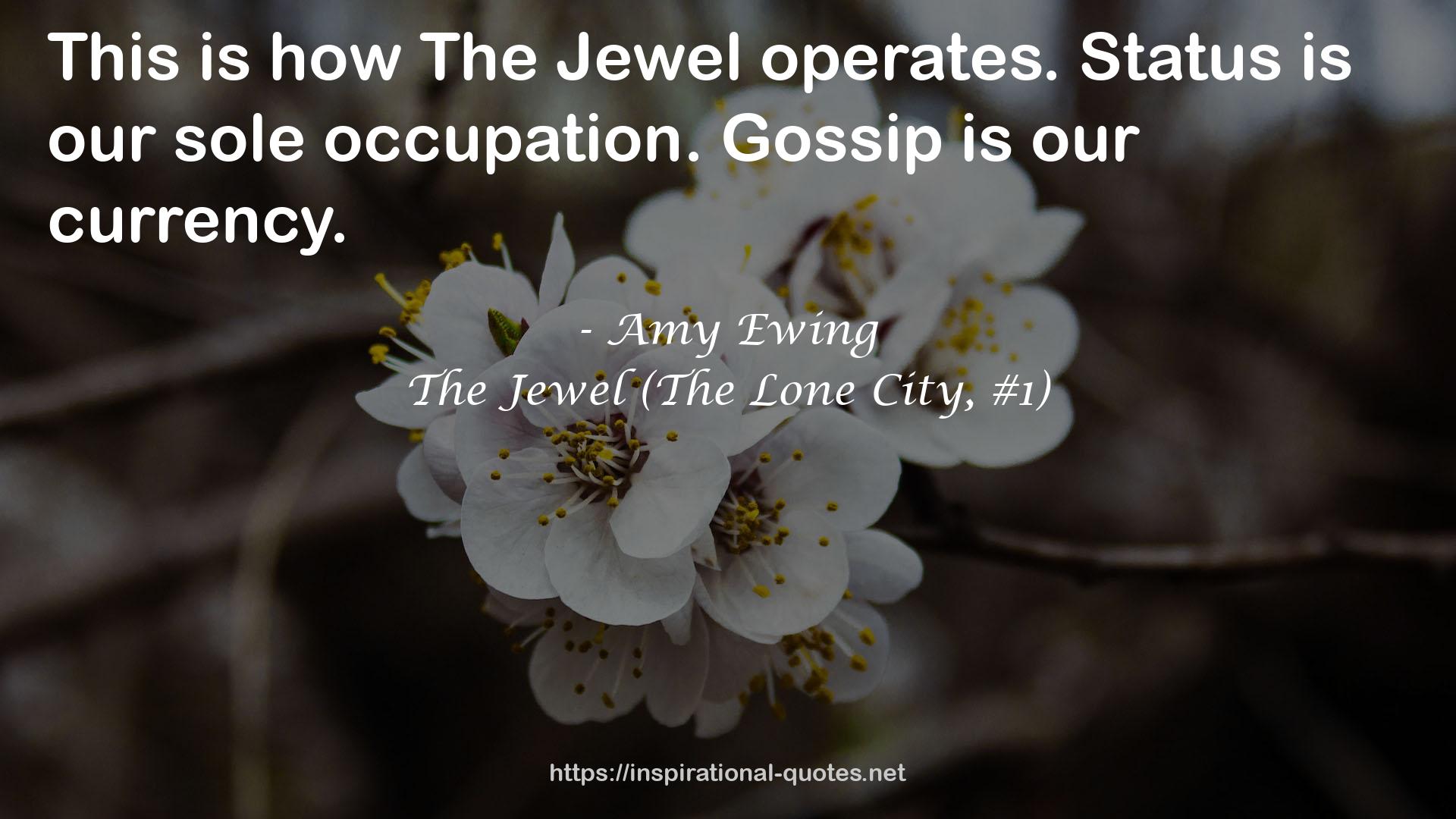 The Jewel (The Lone City, #1) QUOTES