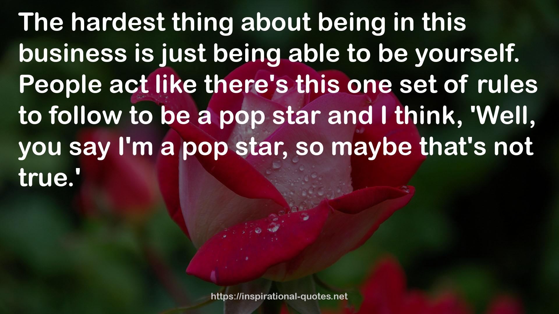 a pop star  QUOTES