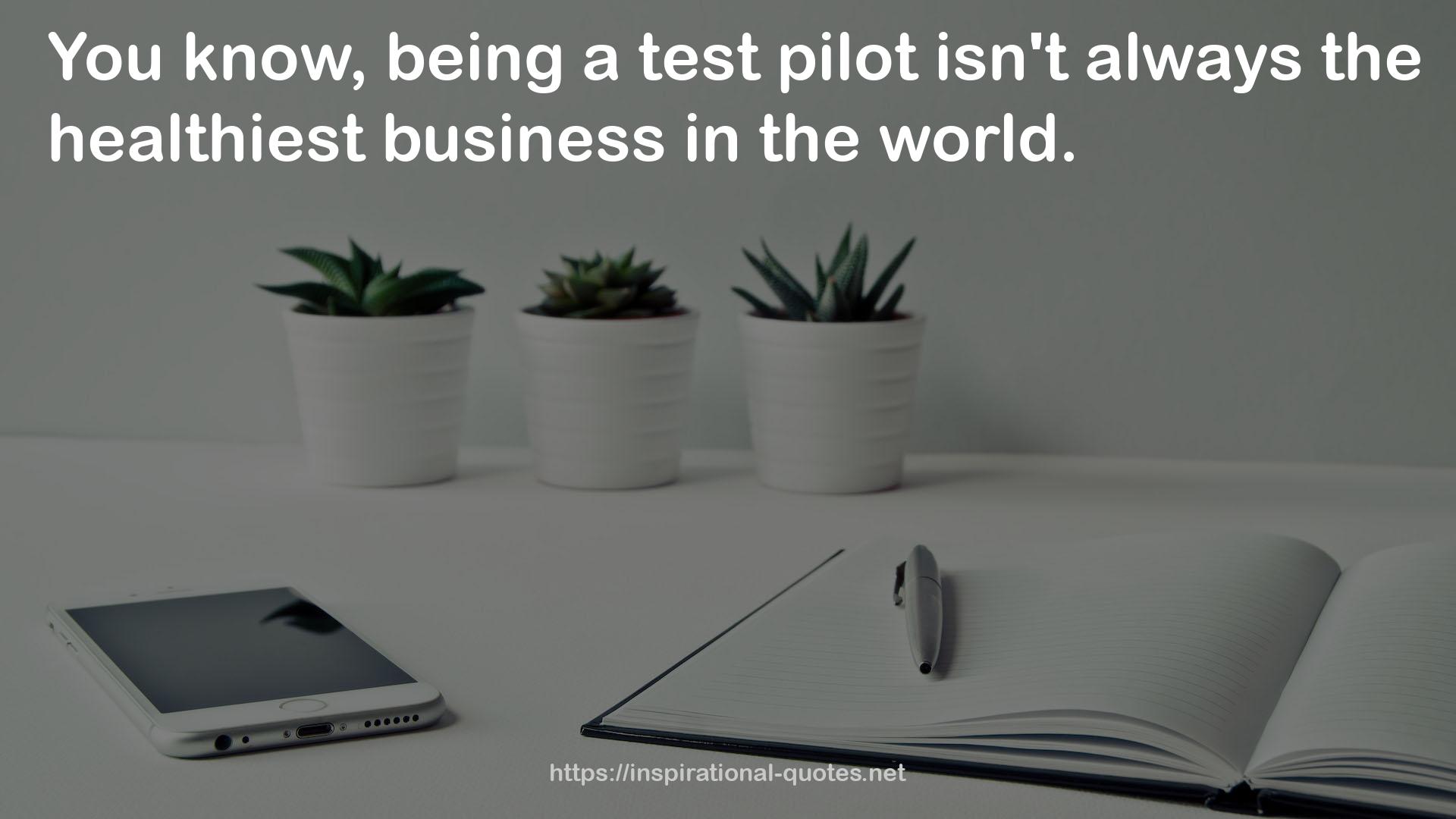 a test pilot  QUOTES